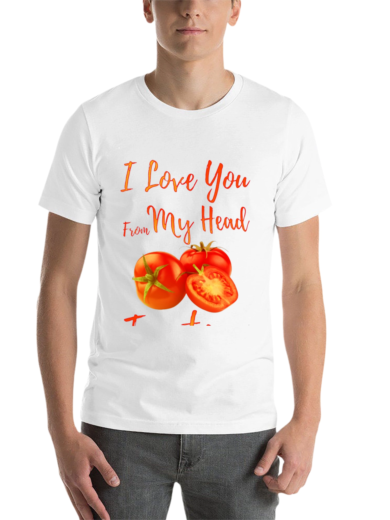 I Love You From My Head Tomato T-Shirt - 14
