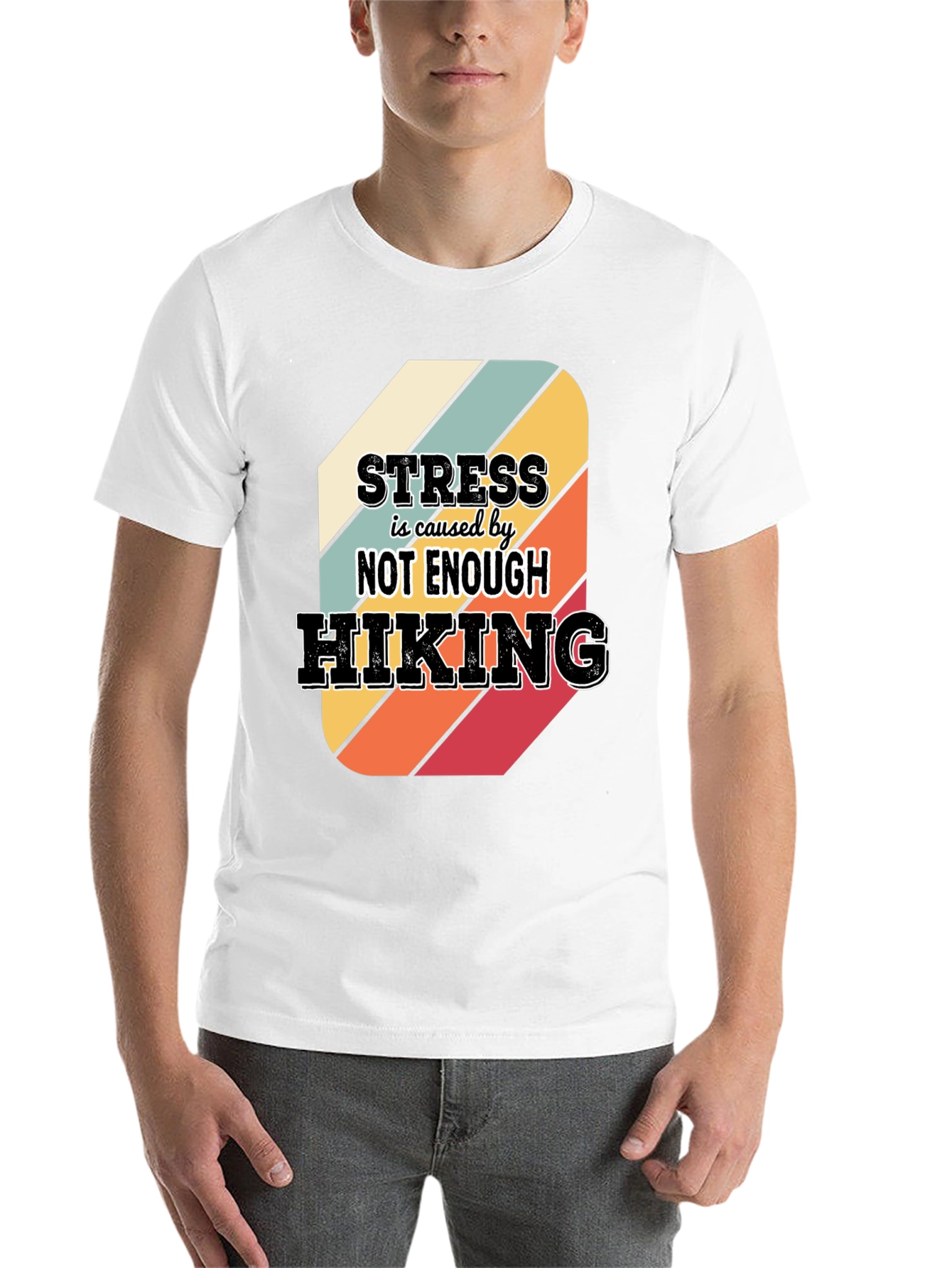 Black Hiking T-Shirt: Stress is Caused by Not Enough Hiking view 14