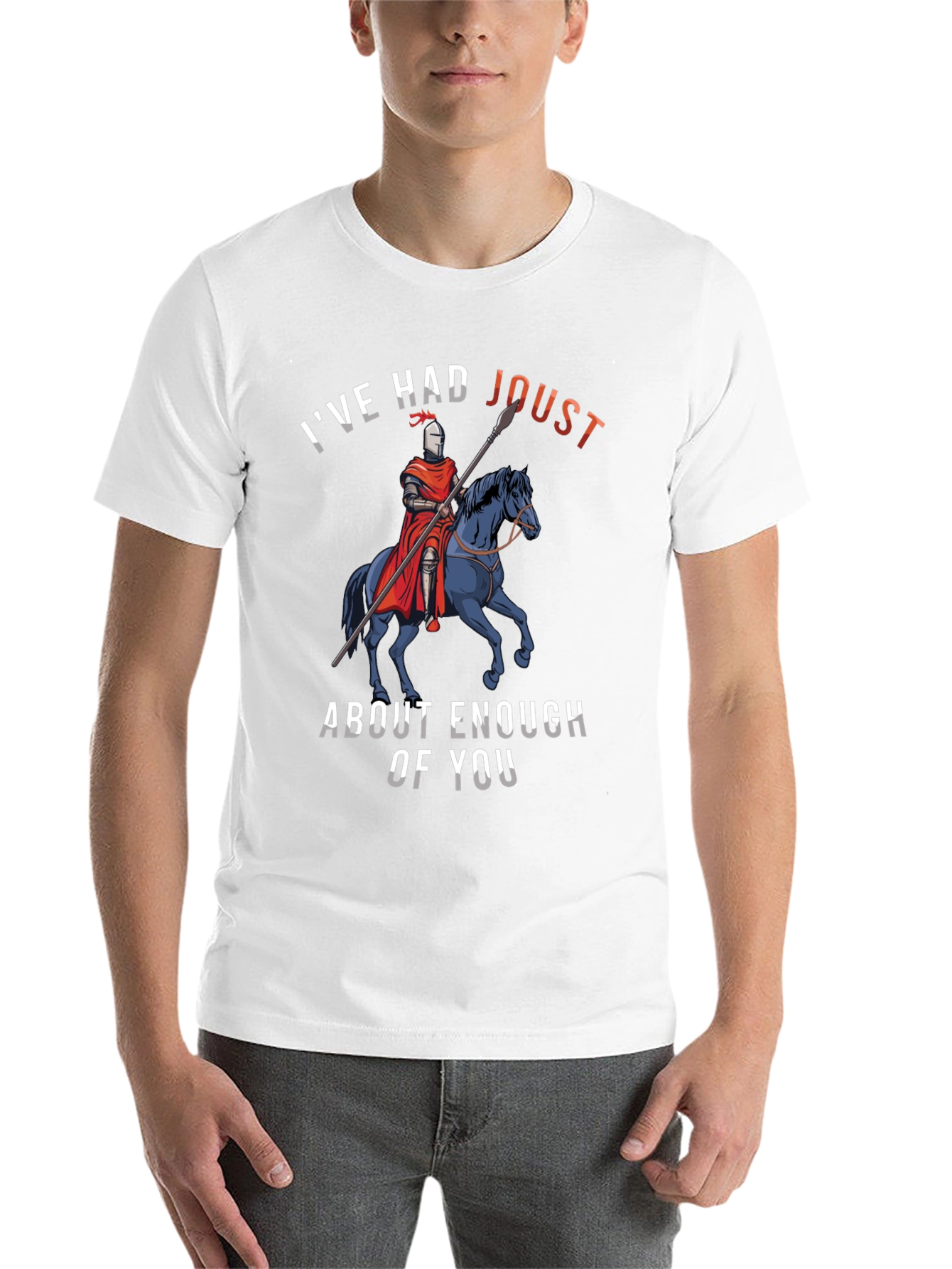 Black I've Had Joust About Enough Of You T-Shirt view 14