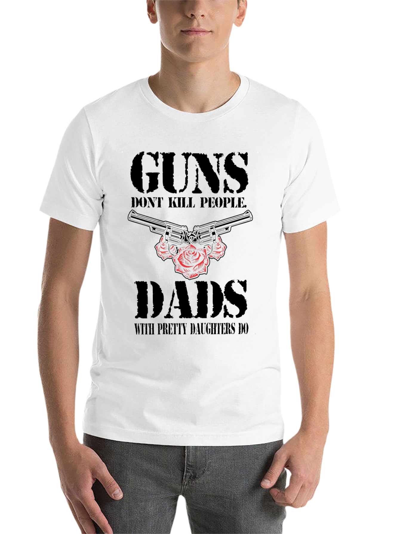 Black Guns Don't Kill People Dads With Pretty Daughters Do T-Shirt view 14