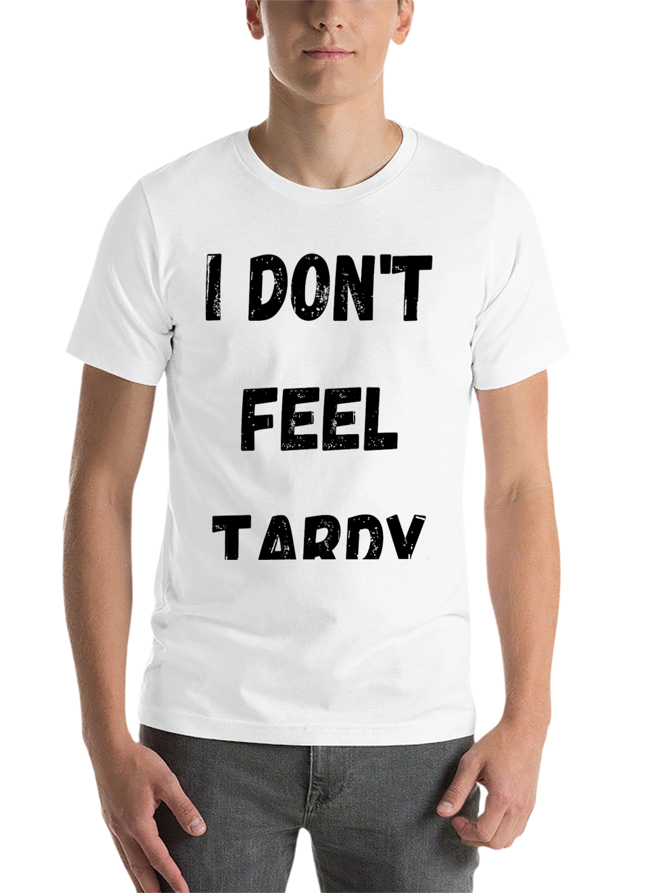 Black I Don't Feel Tardy Funny Graphic T-Shirt view 14