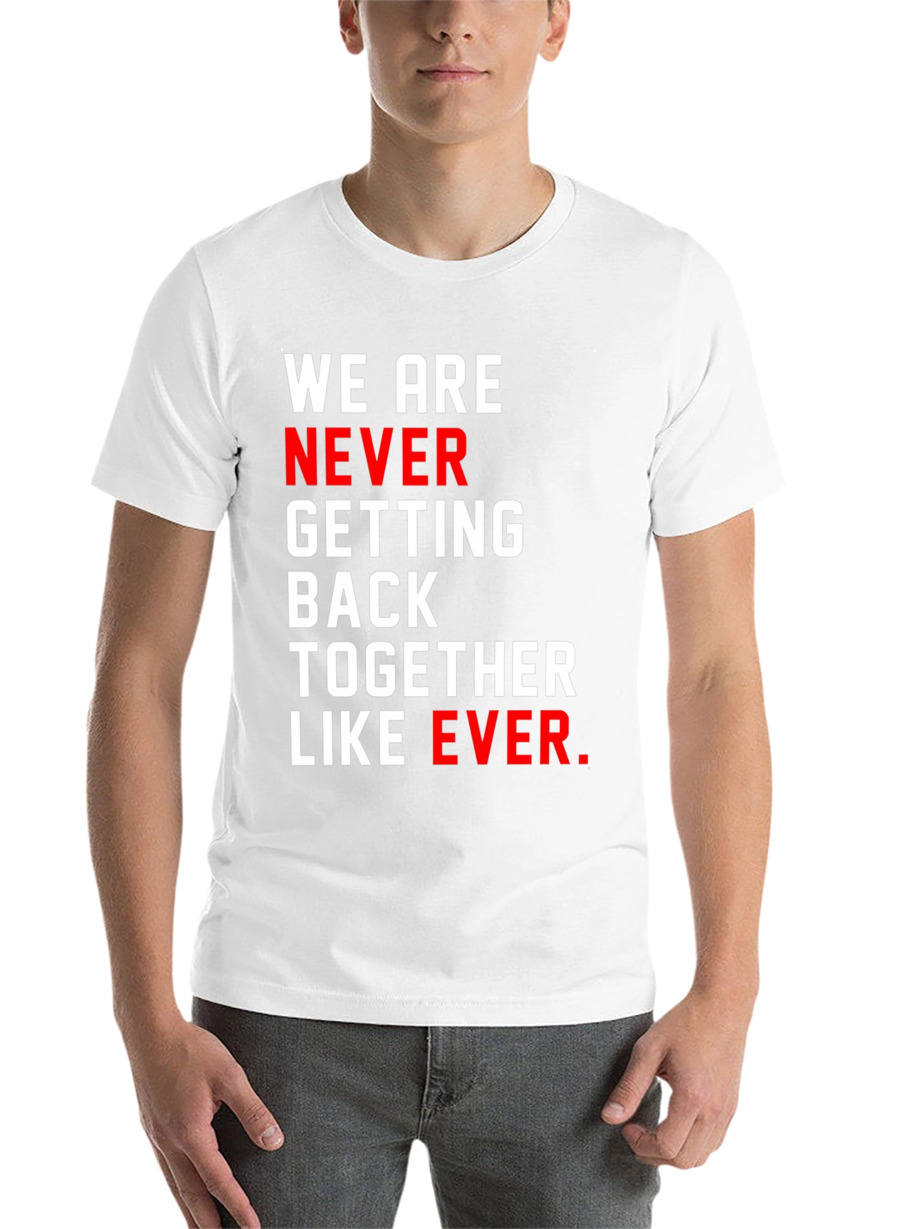 Black We Are Never Getting Back Together T-Shirt view 14