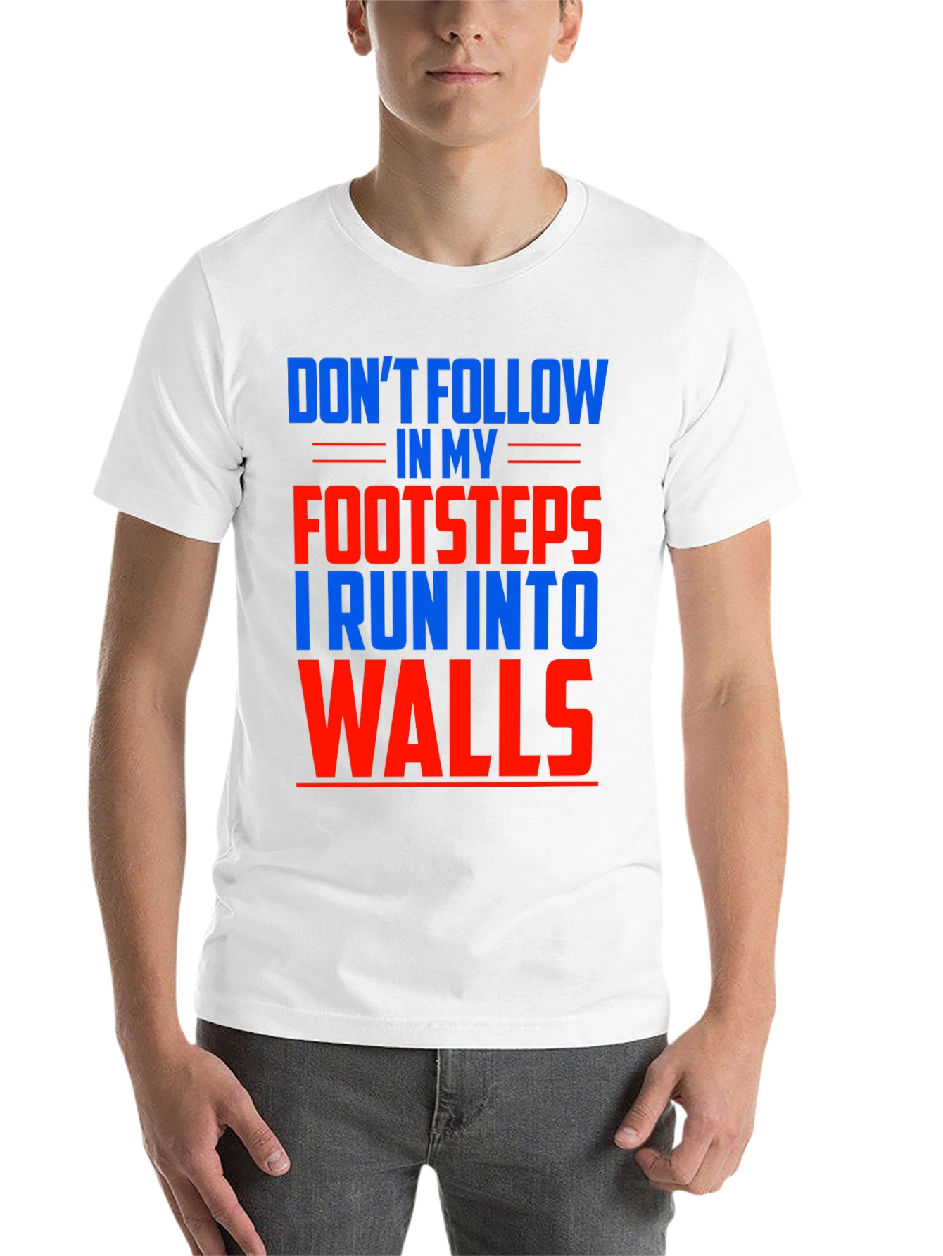 Black Funny Don't Follow Footsteps Run Into Walls T-Shirt view 14