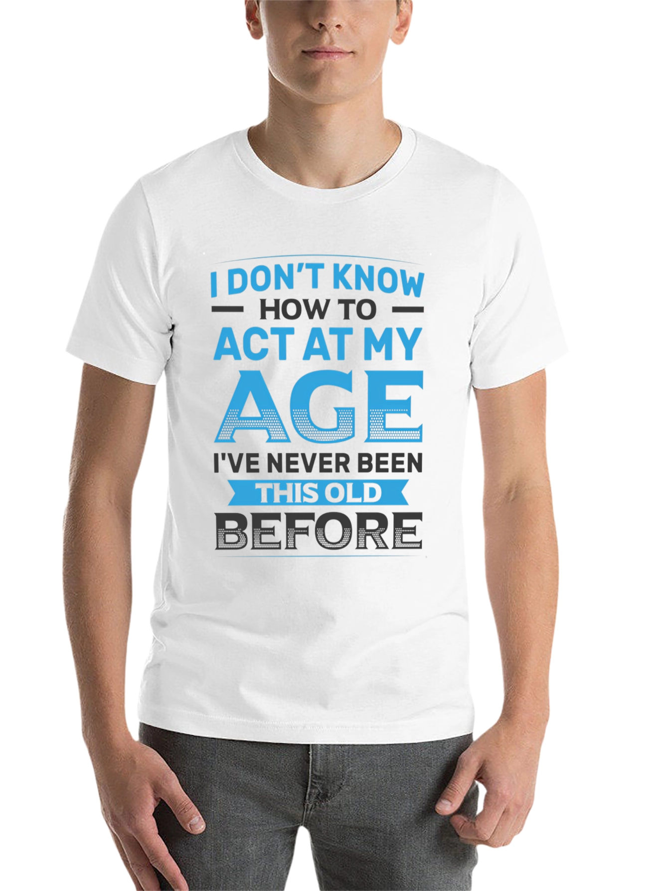 Black Funny 'I Don't Know How to Act My Age' Graphic T-Shirt view 14