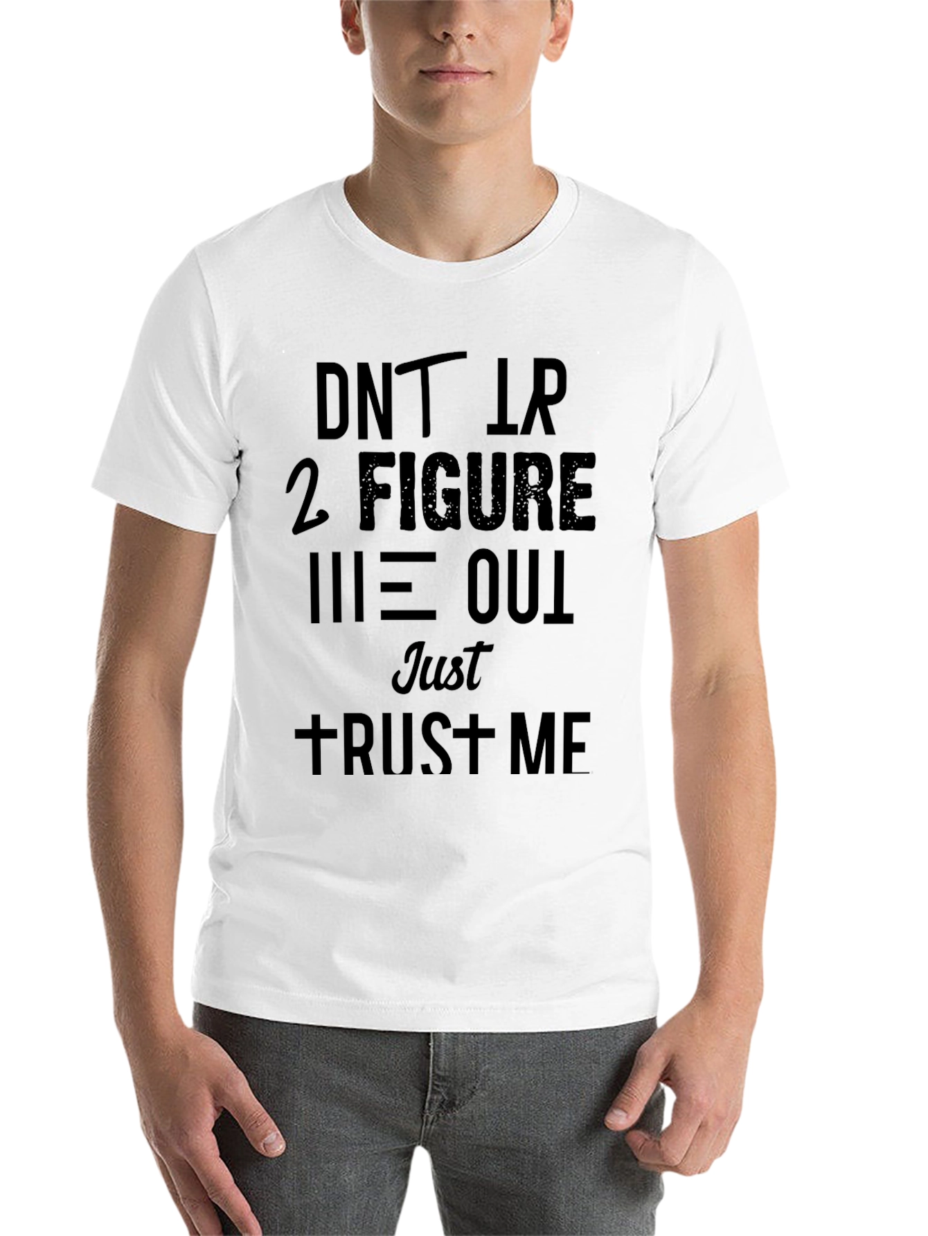 Black Don't Try To Figure Me Out, Just Trust Me T-Shirt view 14