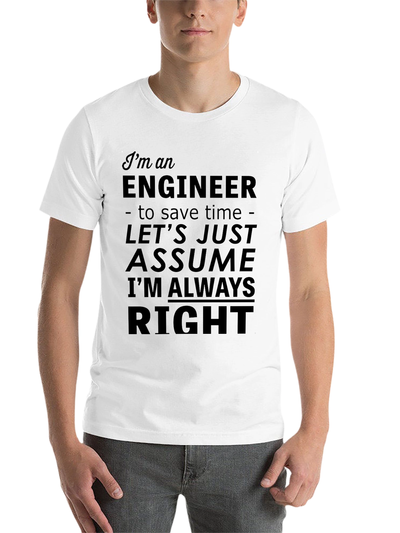 Black Engineer T-Shirt - Assume I'm Always Right Funny Tee view 14