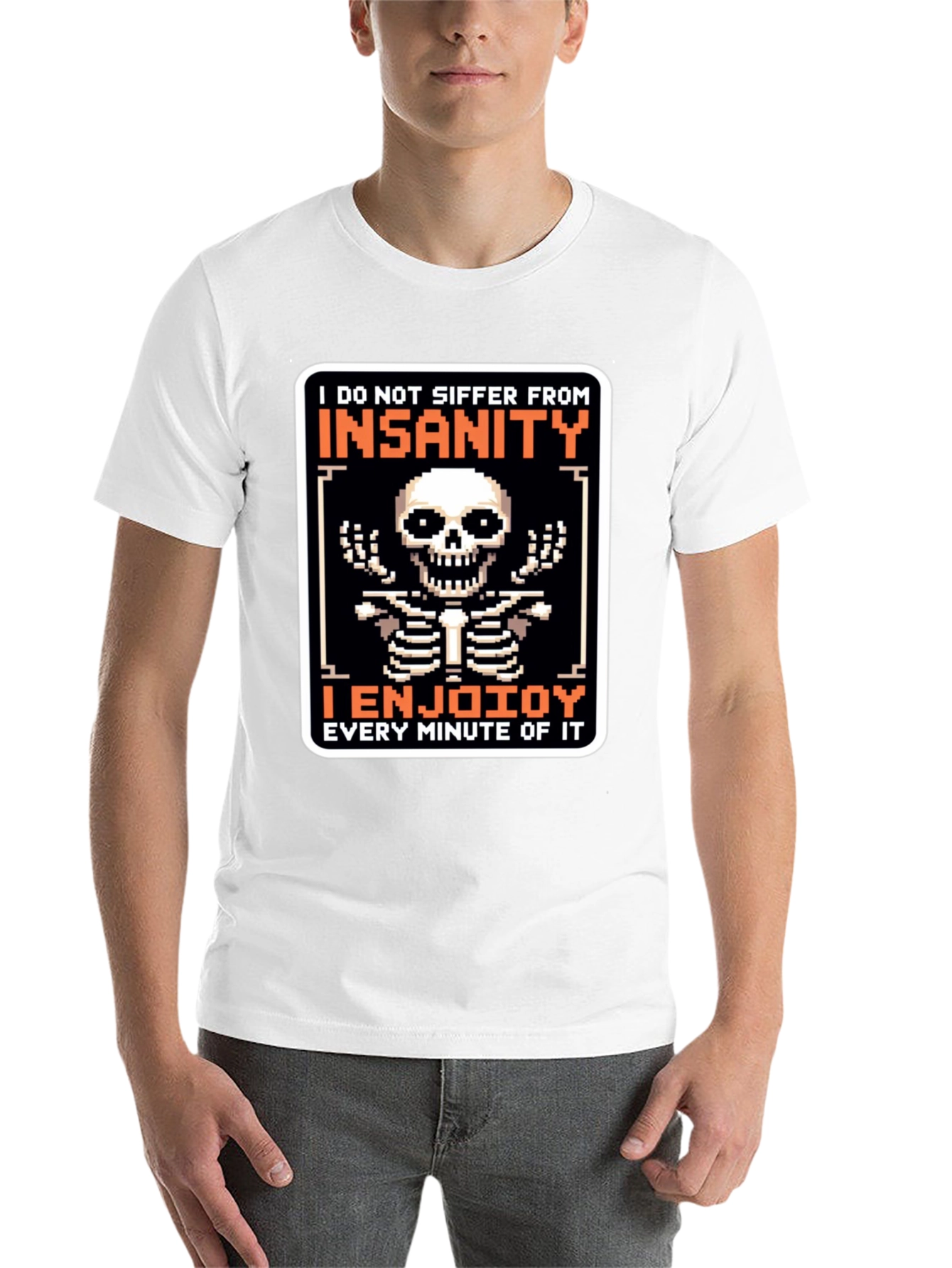 Insanity Enjoying T-Shirt - 14