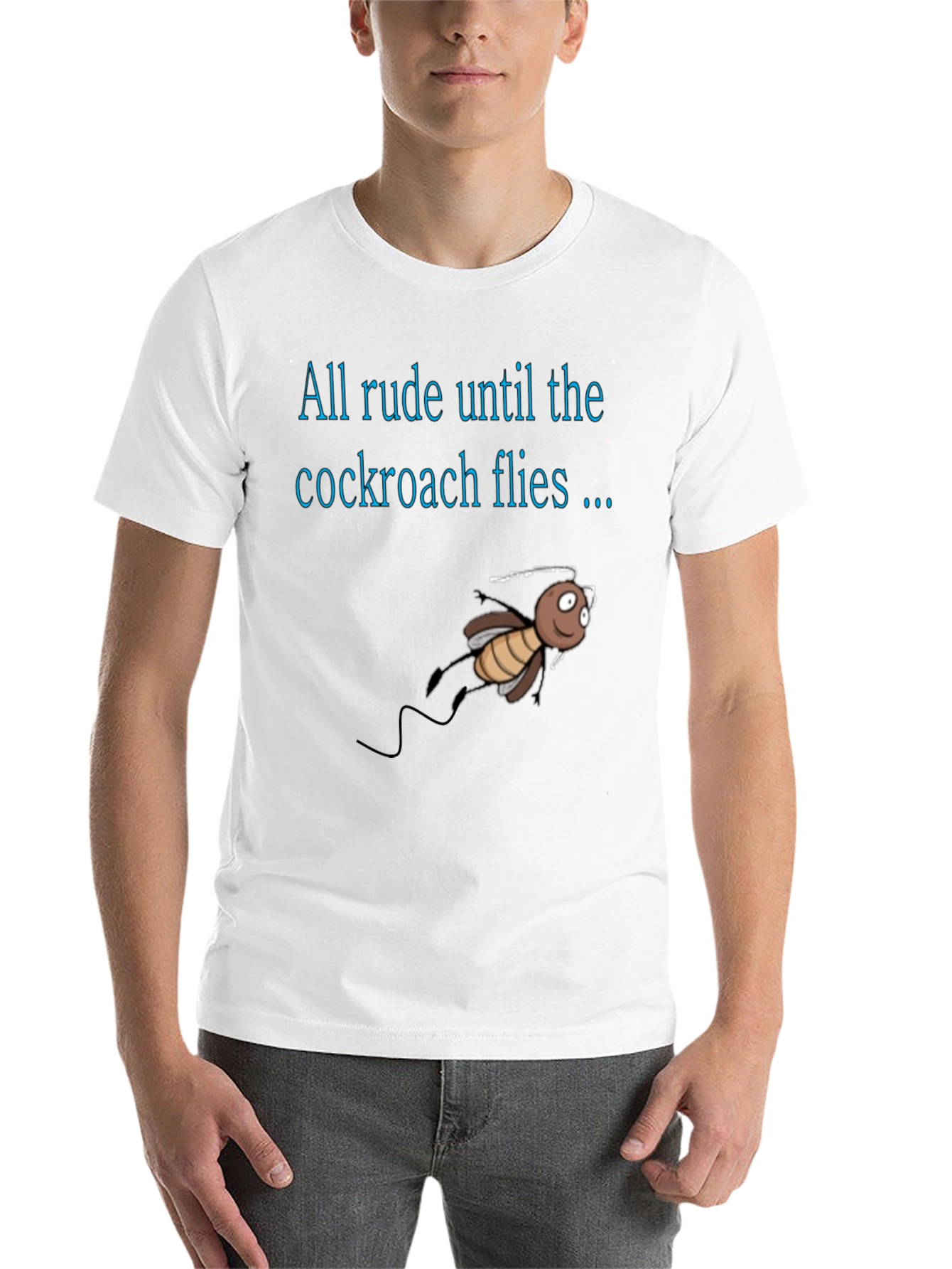 Black Rude Until Cockroach Flies T-Shirt, Novelty Graphic Tee view 14