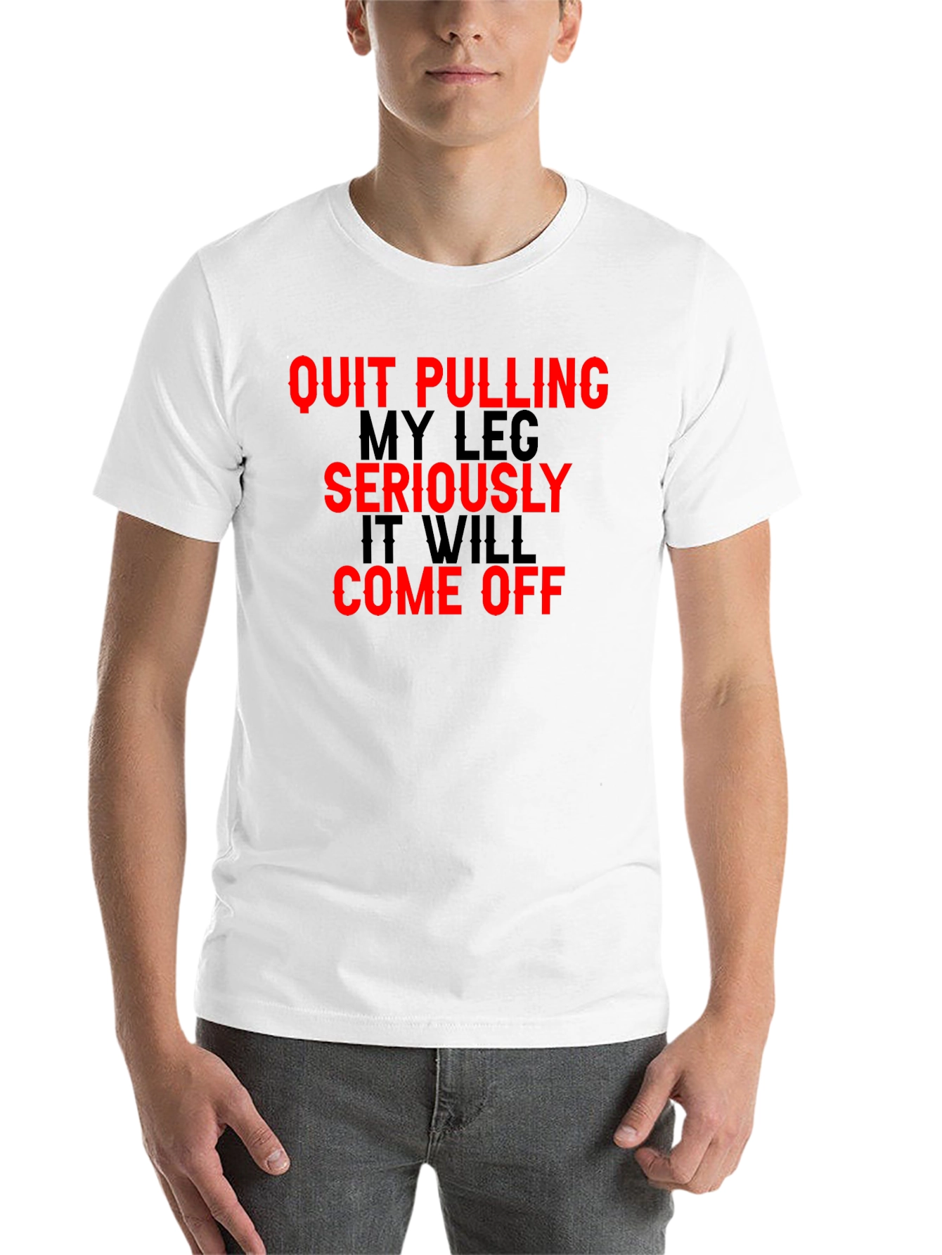 Black Quit Pulling My Leg T-Shirt Funny Sarcastic Gift view 14