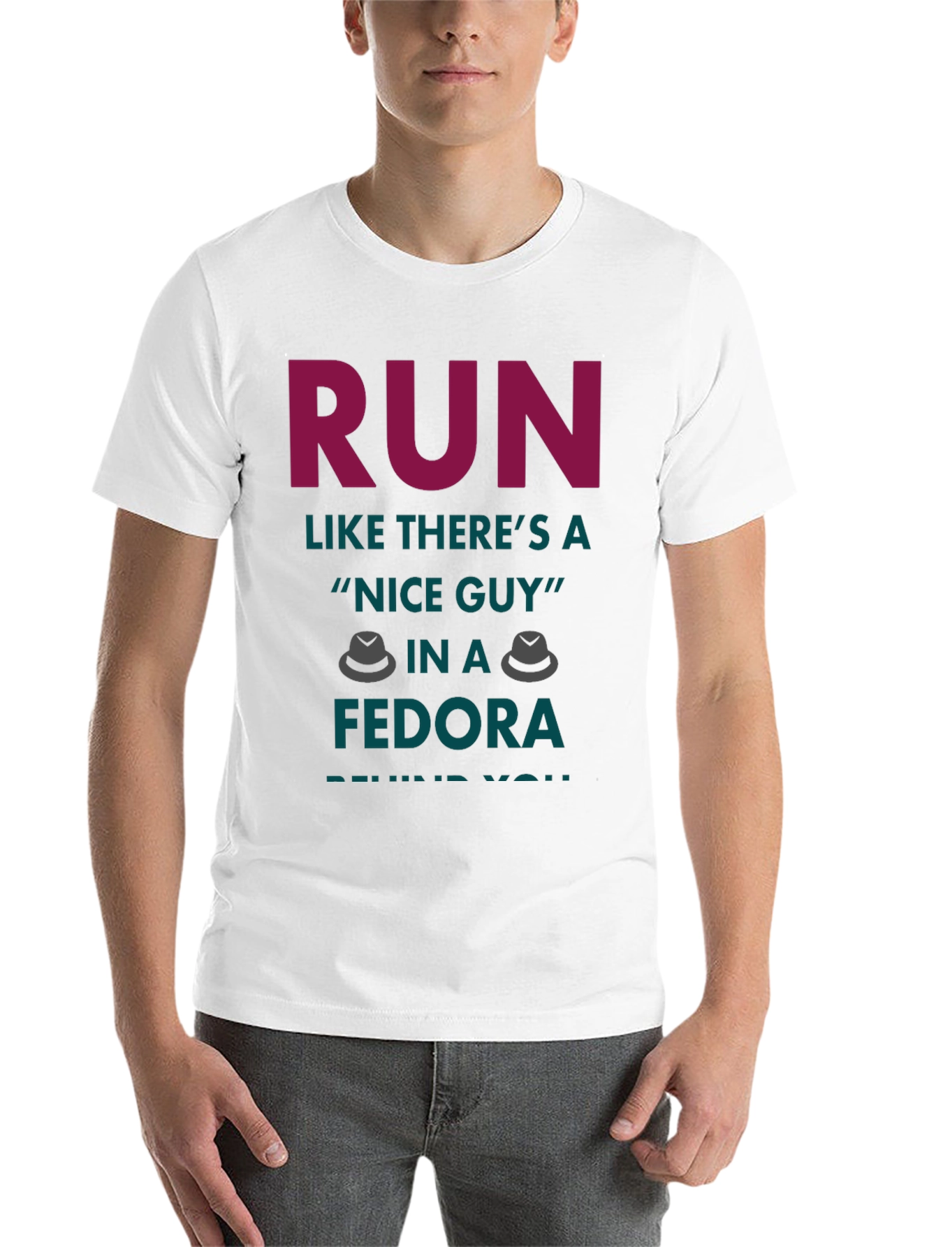 Black Run Like There's a Nice Guy in a Fedora T-Shirt view 14