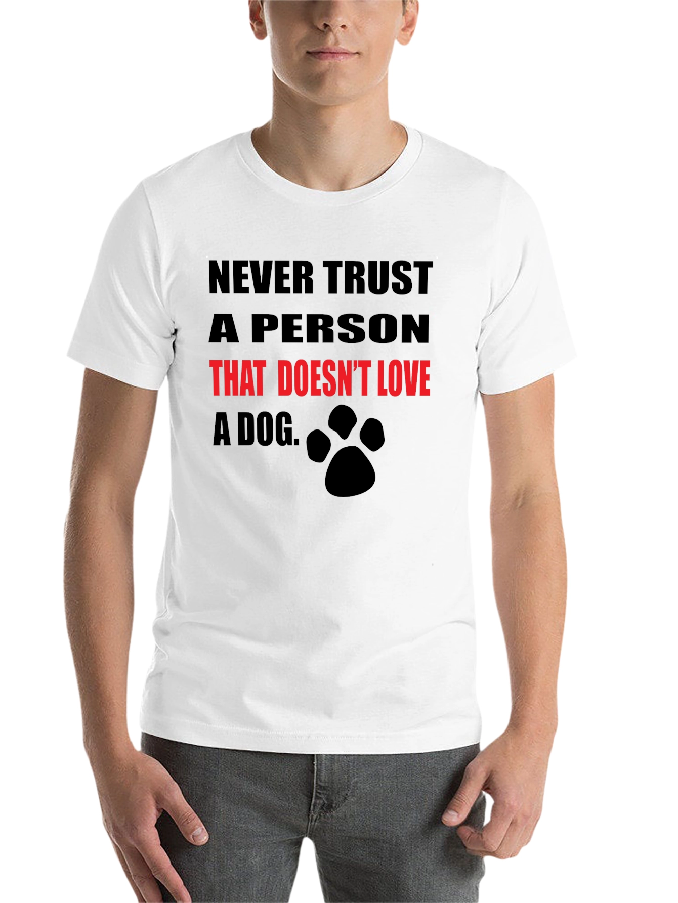 Black Never Trust a Person That Doesn't Love a Dog T-Shirt view 14