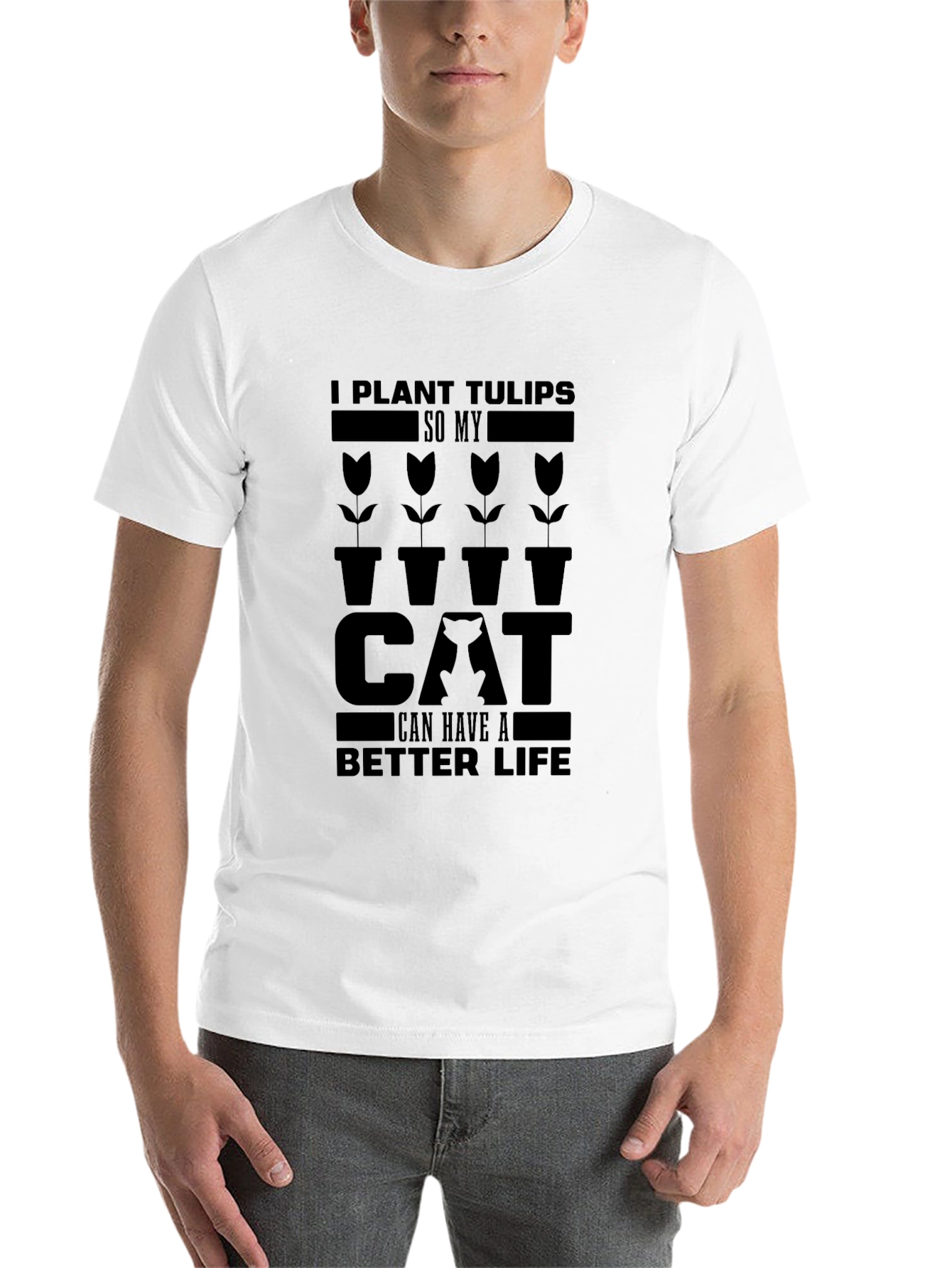Black I Plant Tulips So My Cat Can Have a Better Life T-Shirt view 14