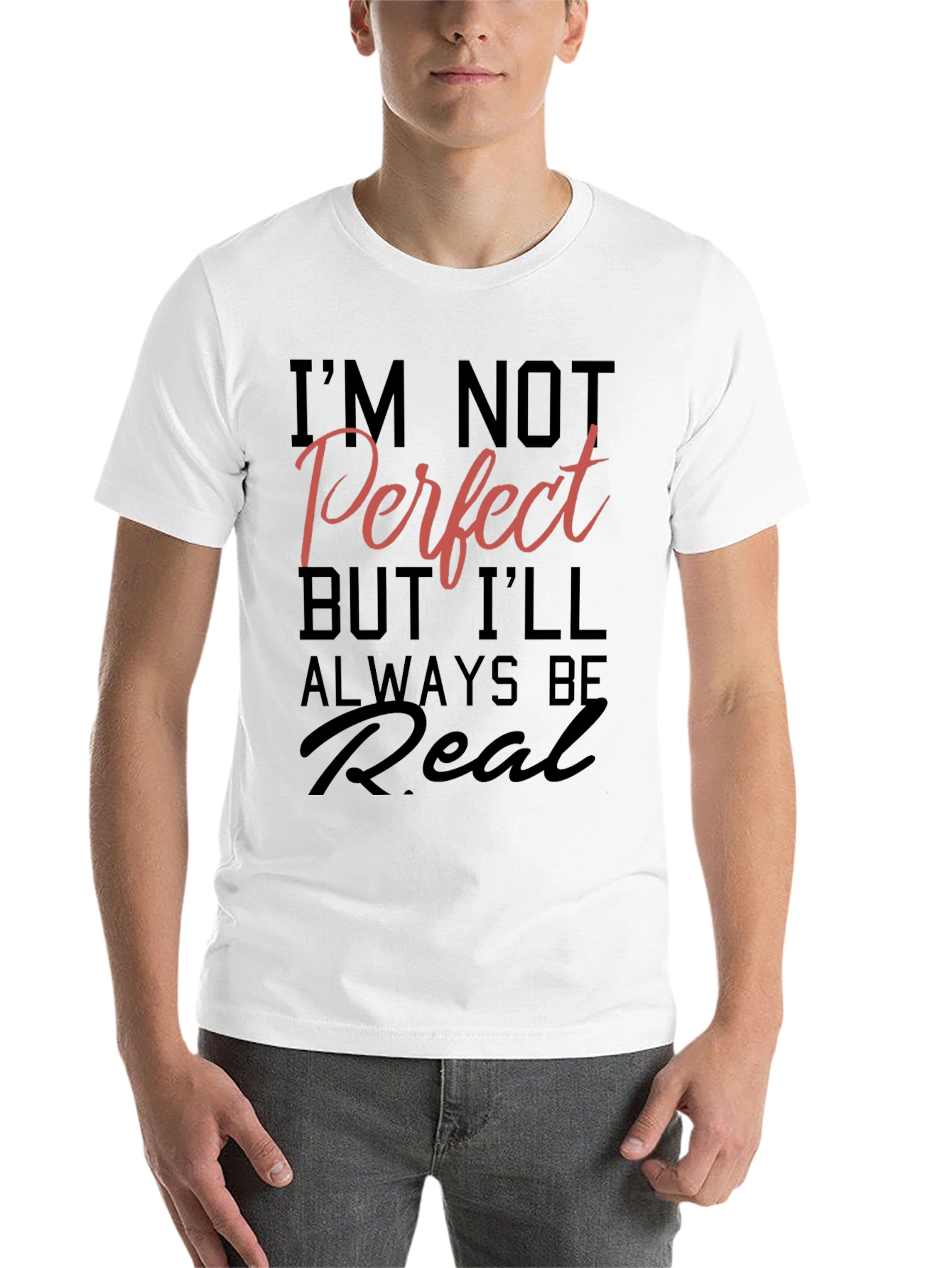 Black I'm Not Perfect But I'll Always Be Real T-Shirt view 14