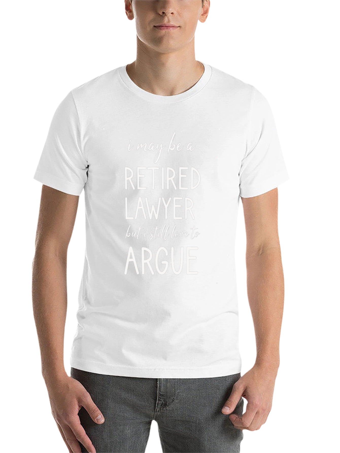 Retired Lawyer T-Shirt - I Still Love to Argue - 14