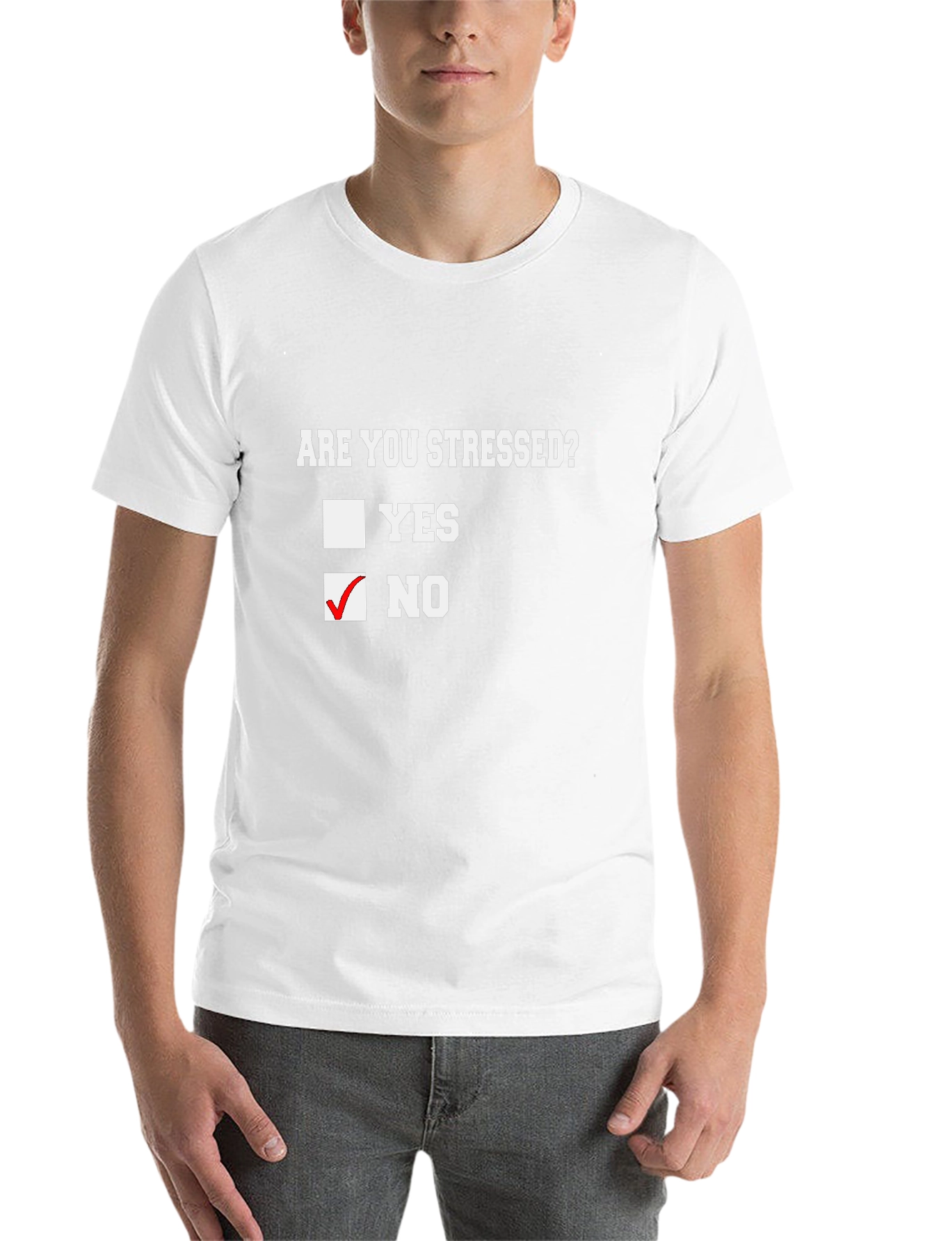 Are You Stressed? No Funny Novelty T-Shirt - 14