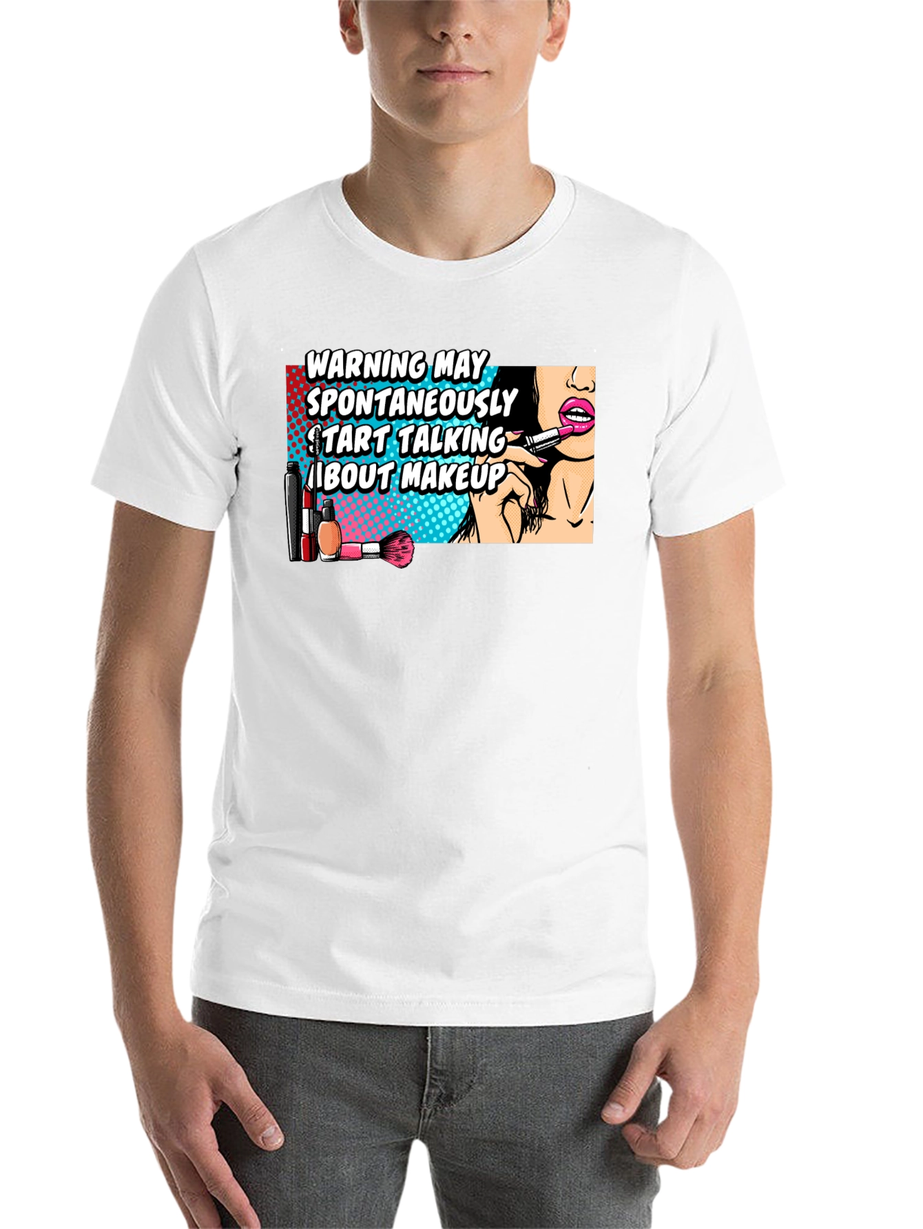Warning May Spontaneously Talk About Makeup Graphic T-Shirt - 14