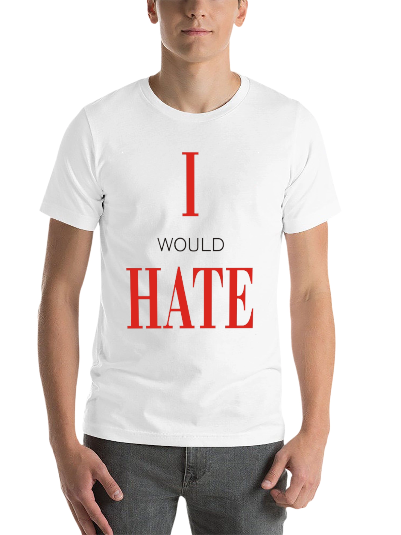 Black I Would Hate T-Shirt - Bold Statement Tee view 14
