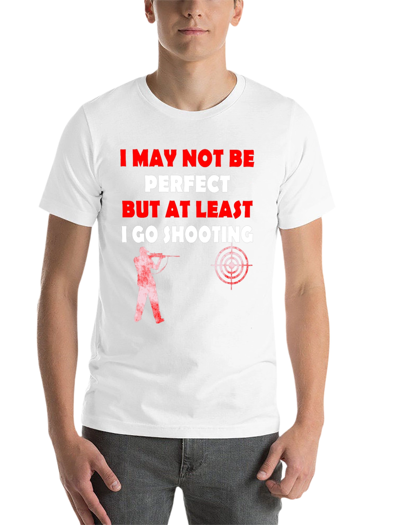 Shooting T-Shirt - I May Not Be Perfect - 14