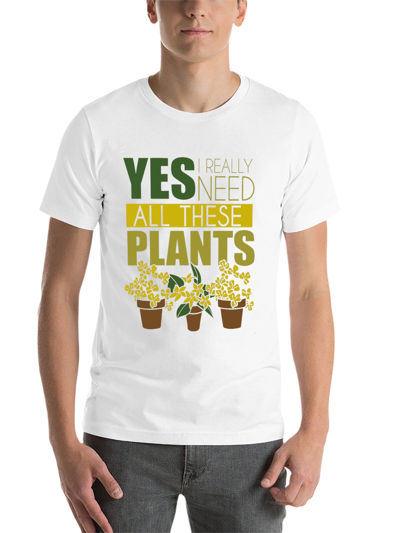 Funny Gardening T-Shirt - Yes, I Need All These Plants! - 14