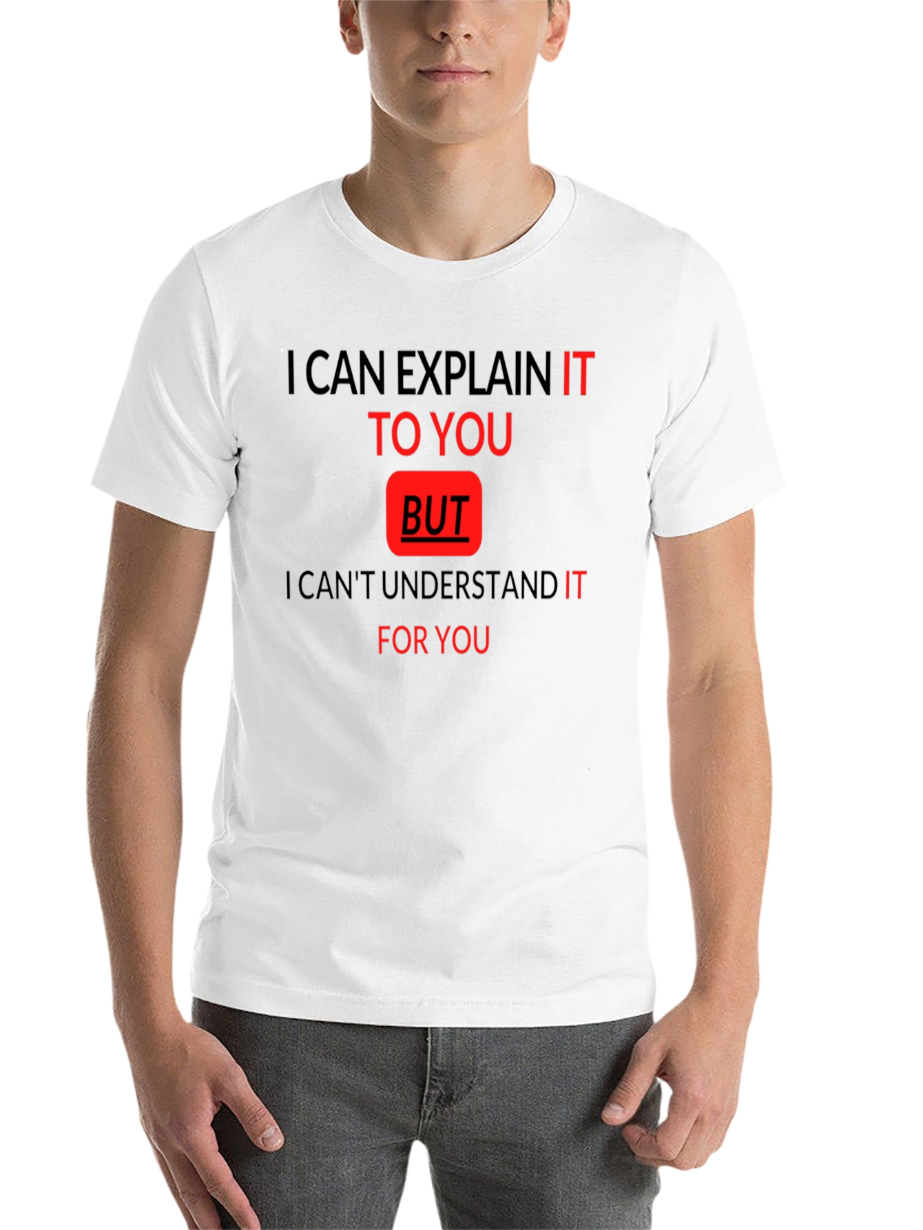 Funny Quote T-Shirt - I Can Explain It To You - 14