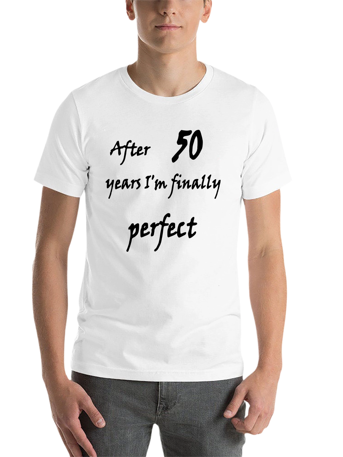 Black After 50 Years I'm Finally Perfect T-Shirt view 14