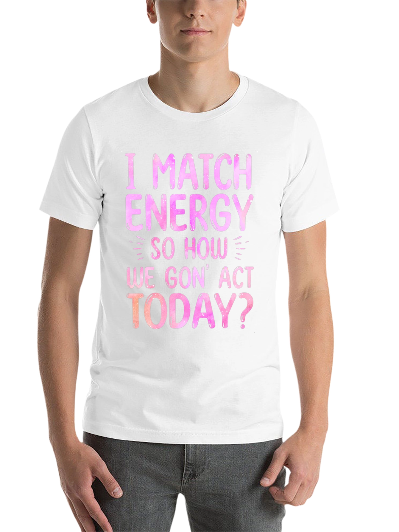 Black I Match Energy Graphic T-Shirt - Trendy Slogan Tee view 14
