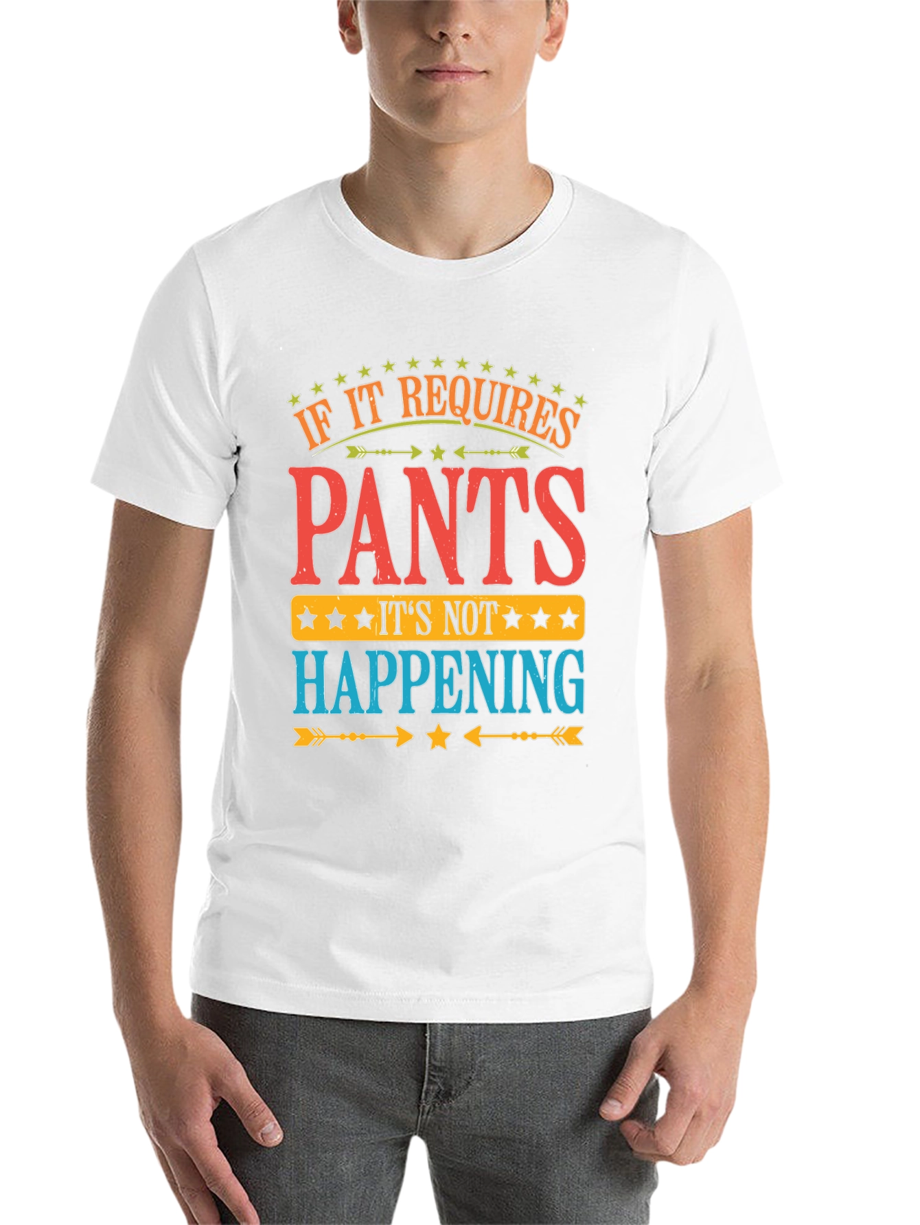 Black Pants? Not Happening! Funny Graphic T-Shirt view 14