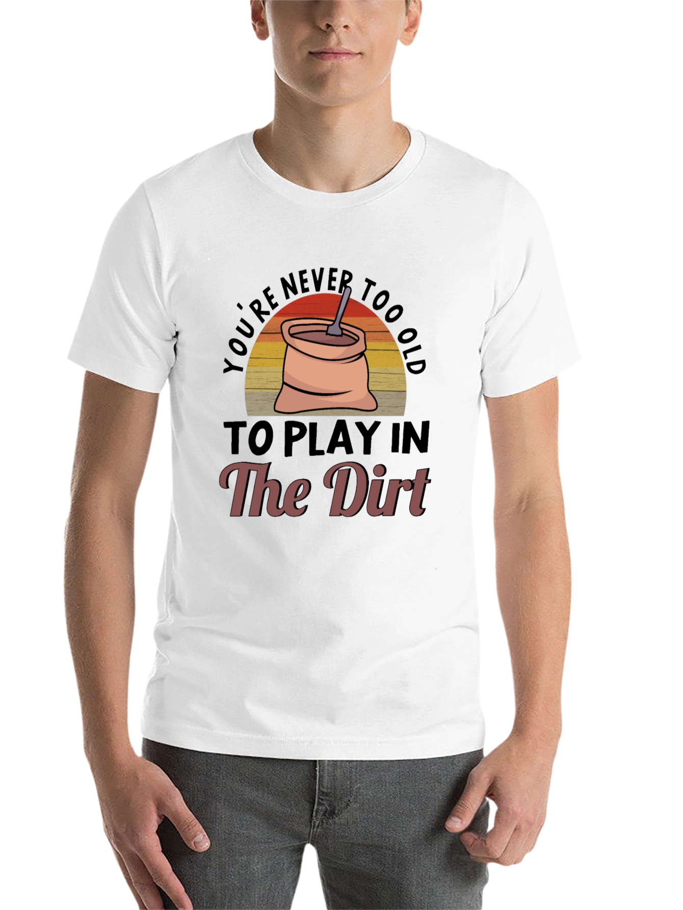 Black You're Never Too Old To Play In The Dirt Graphic Tee view 14