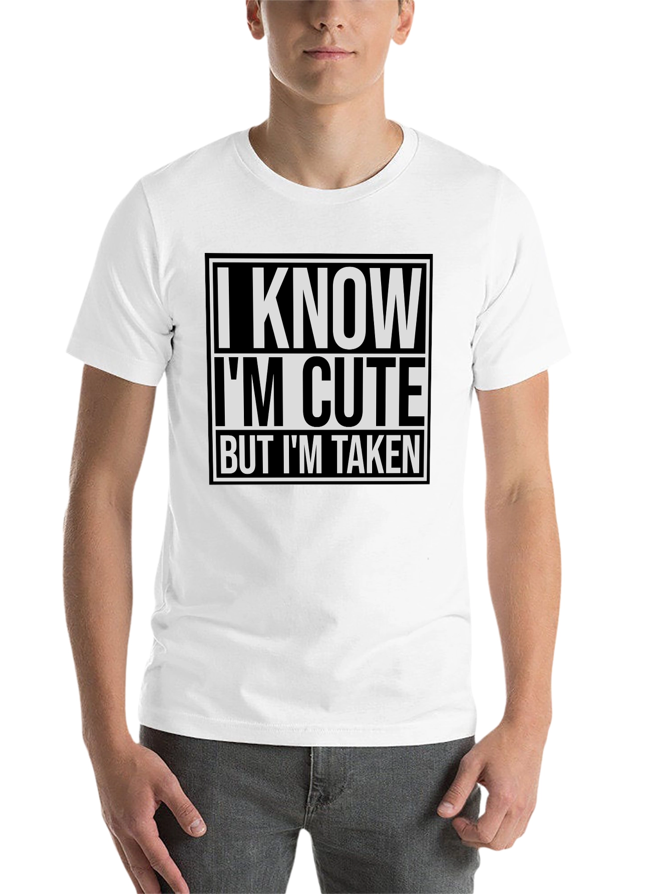 I Know I'm Cute But I'm Taken T-Shirt - 14