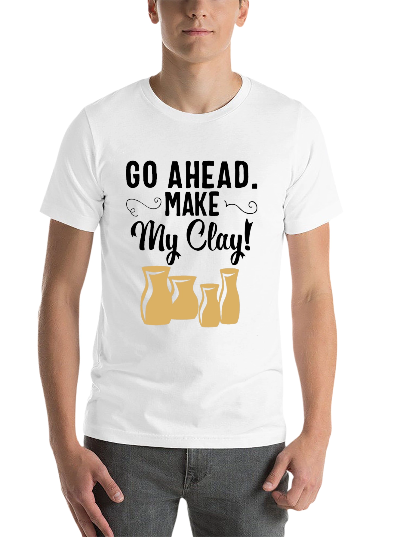 Black Go Ahead Make My Clay T-Shirt - Pottery Lover Tee view 14