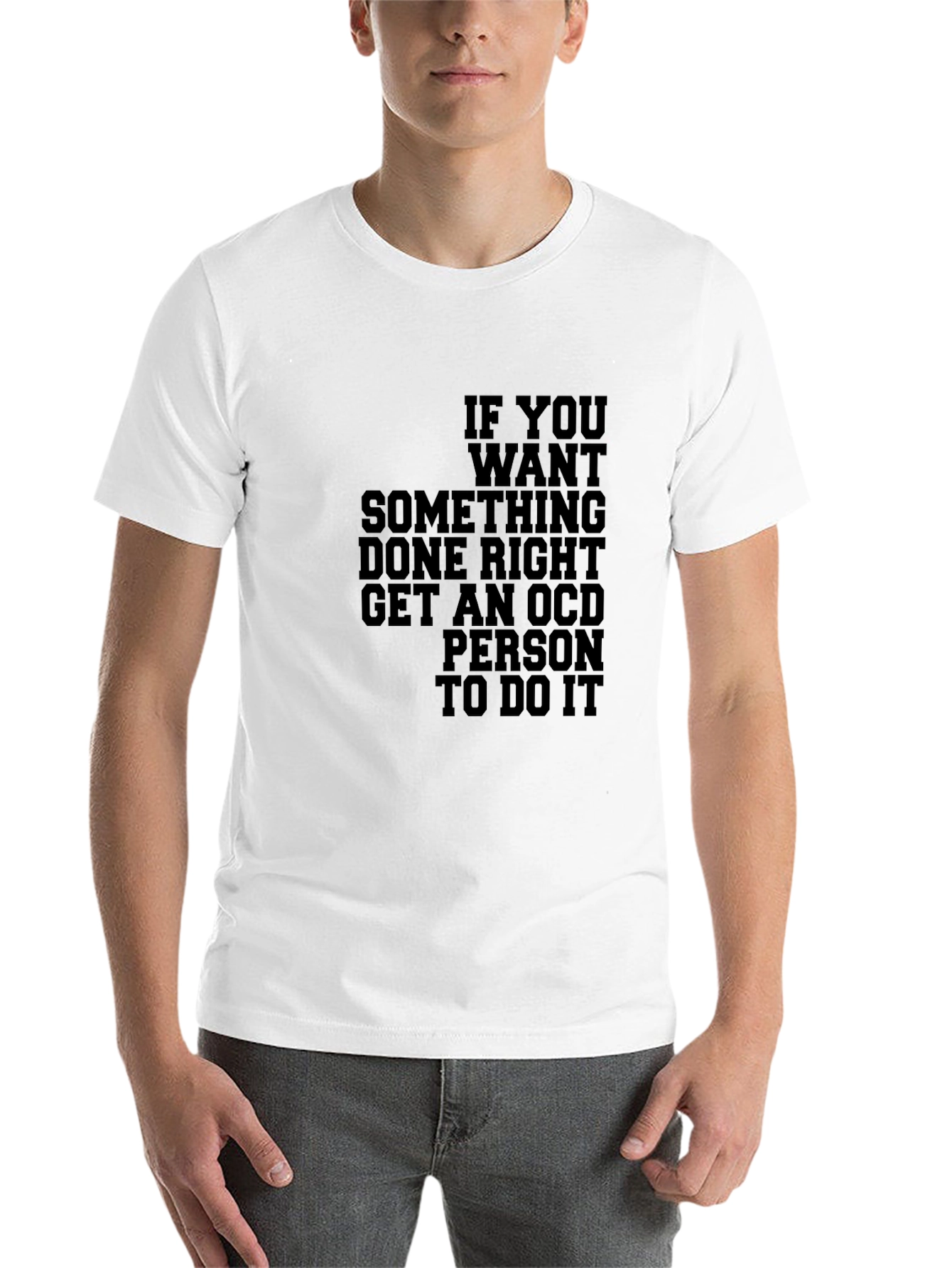 Black OCD Humor T-Shirt - If You Want Something Done Right view 14