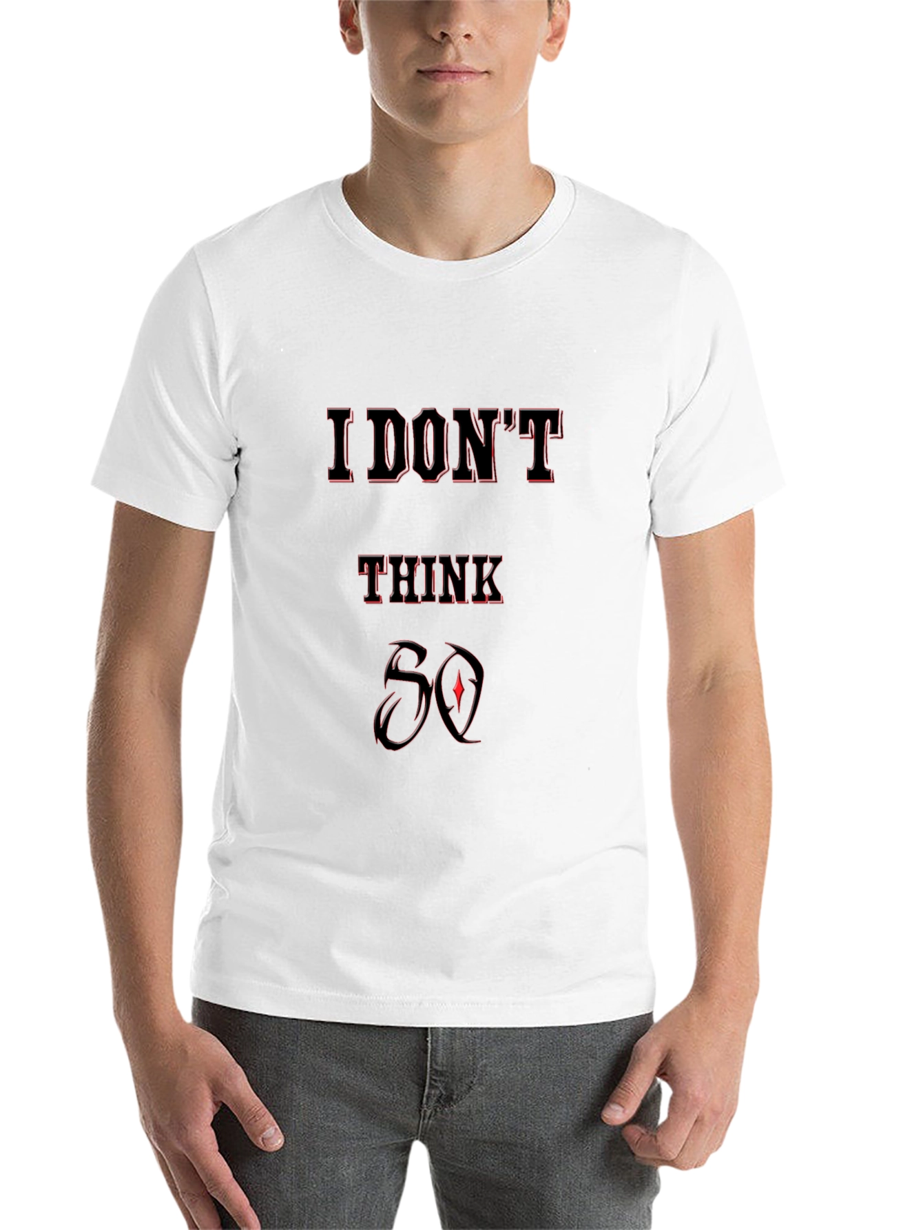 Black I Don't Think So Graphic T-Shirt - Black view 14