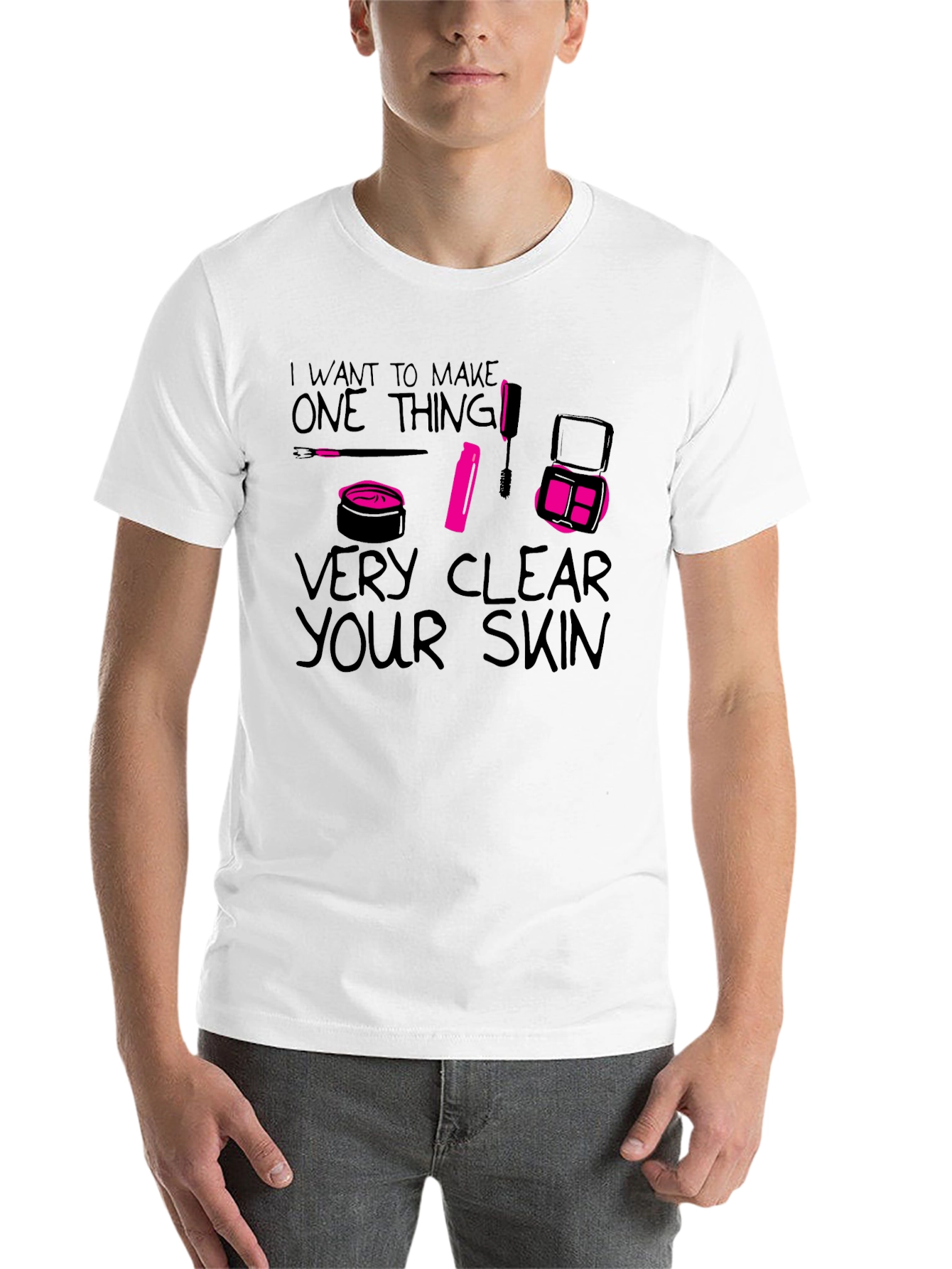 Black I Want to Make One Thing Very Clear Your Skin T-Shirt view 14