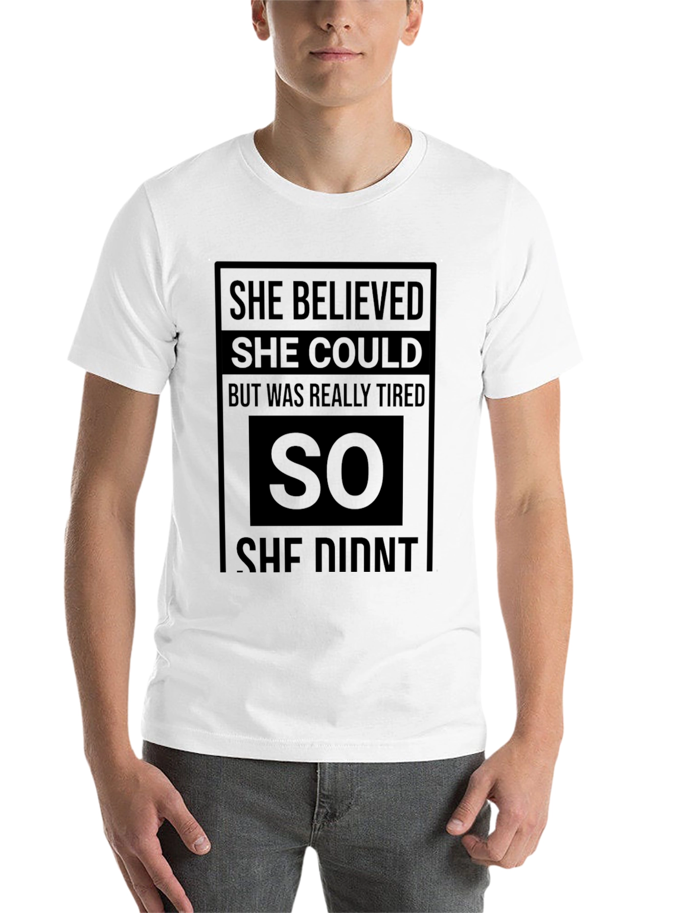 Black Funny Graphic Tee: "She Believed She Could So She Didn't" view 14