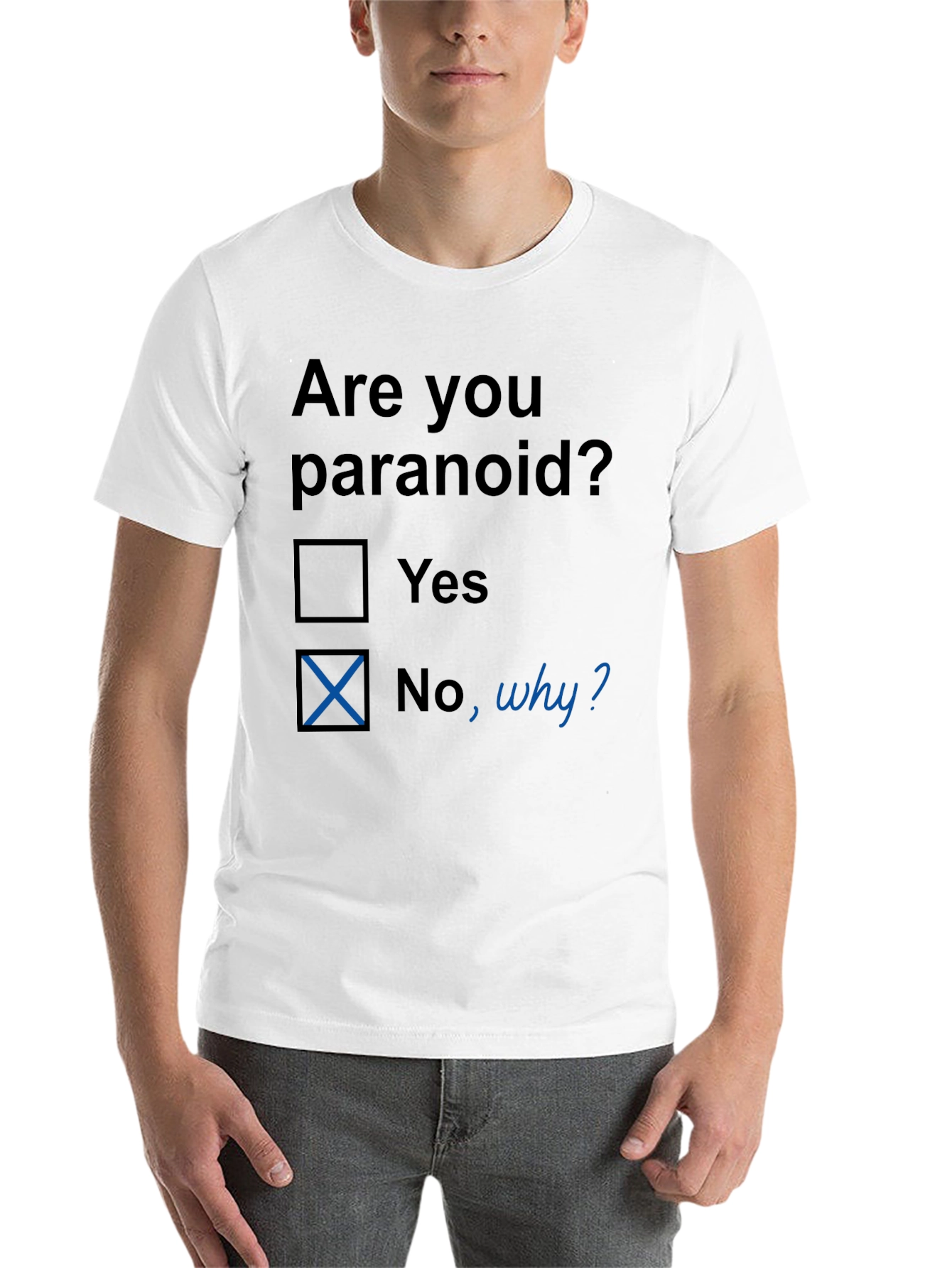 Black Are You Paranoid? Funny Graphic T-Shirt view 14