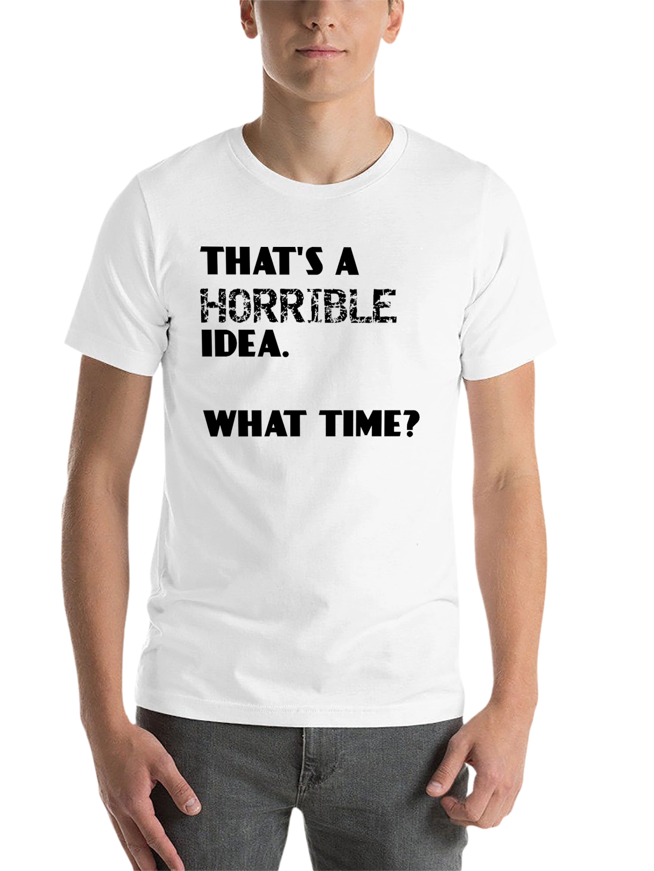 Black Horrible Idea T-Shirt - Funny Sarcastic Tee view 14