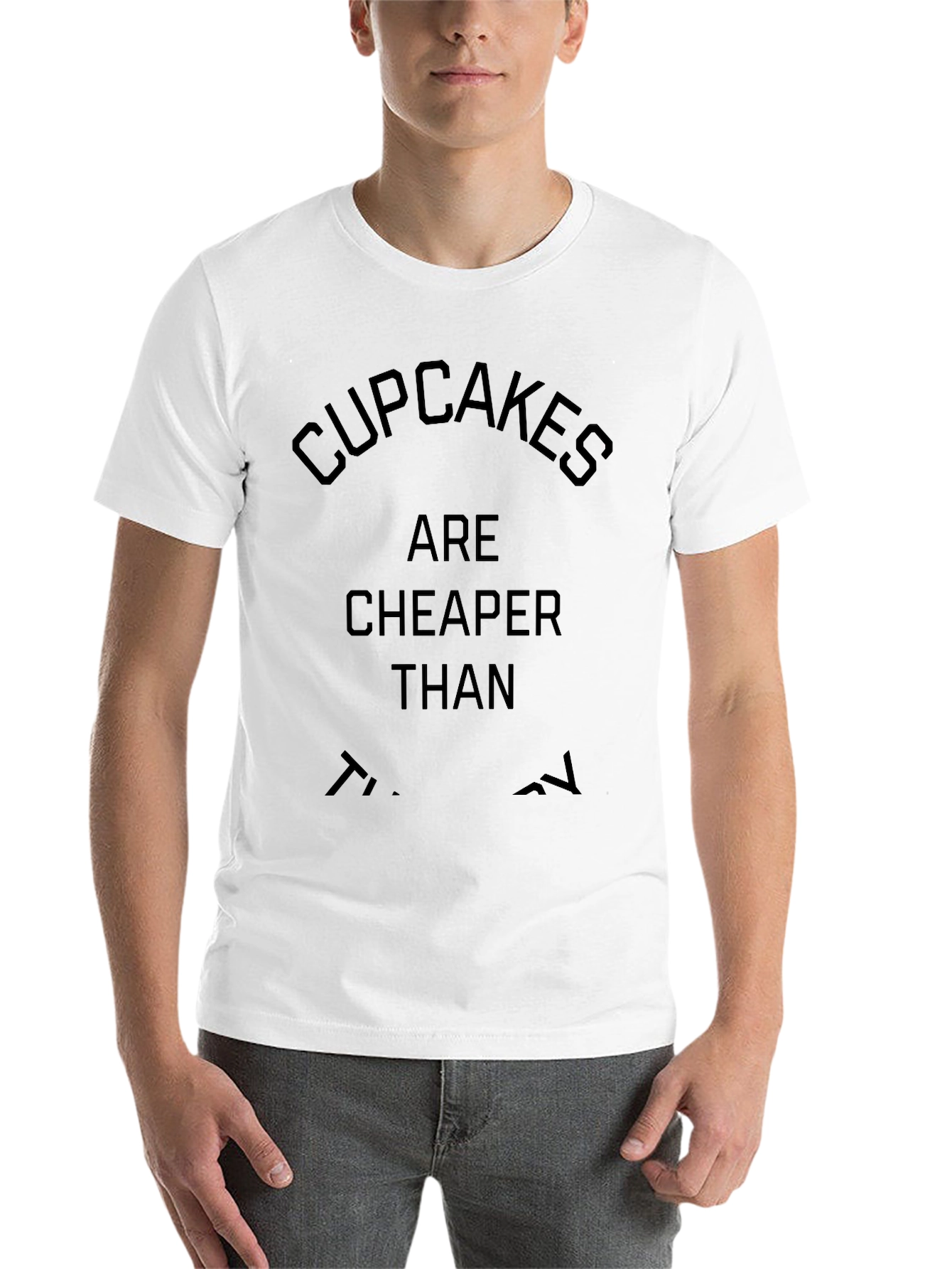 Black Cupcakes Are Cheaper Than Therapy T-Shirt view 14