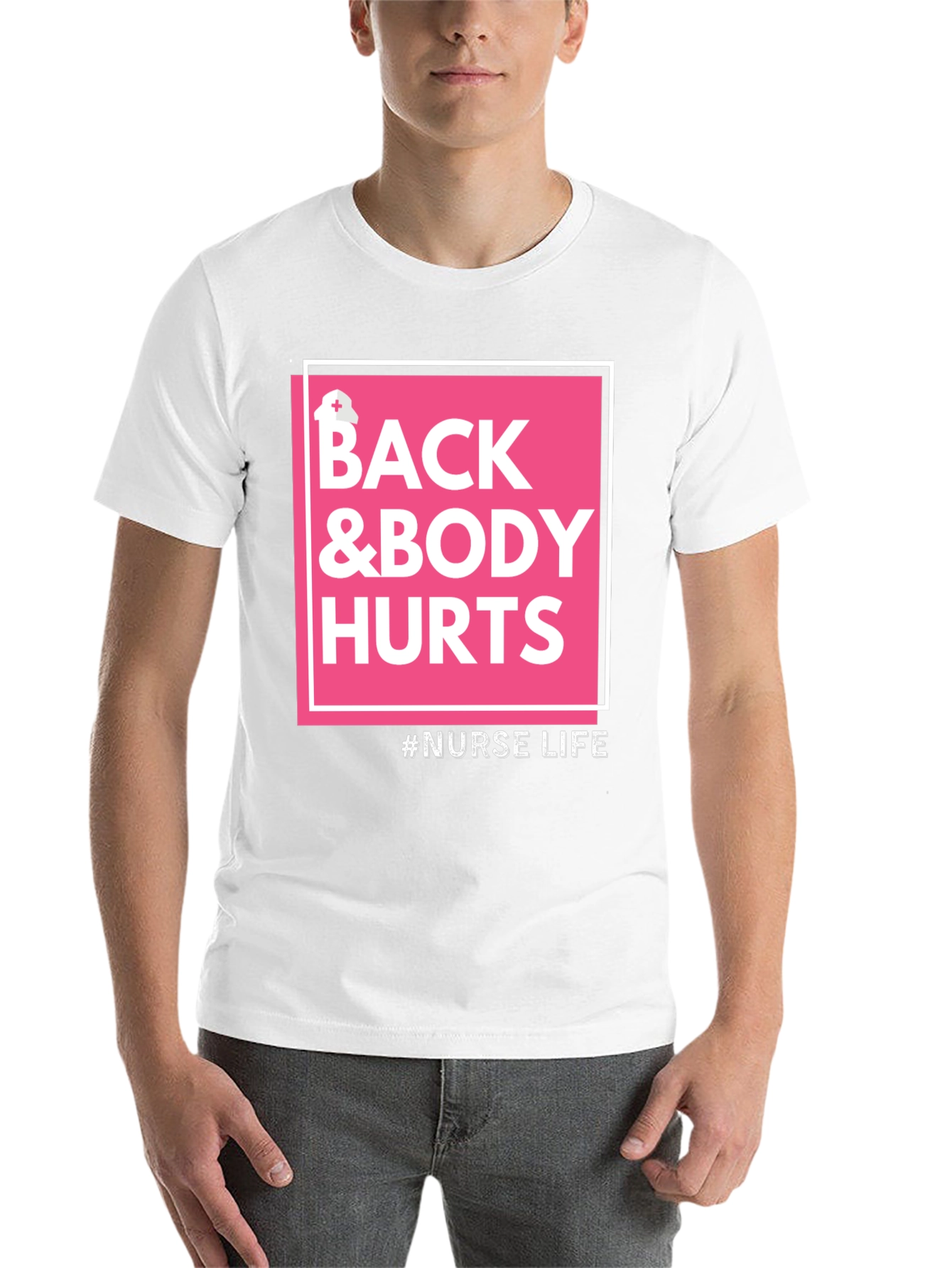 Nurse Life T-Shirt - Back & Body Hurts Tee - 14