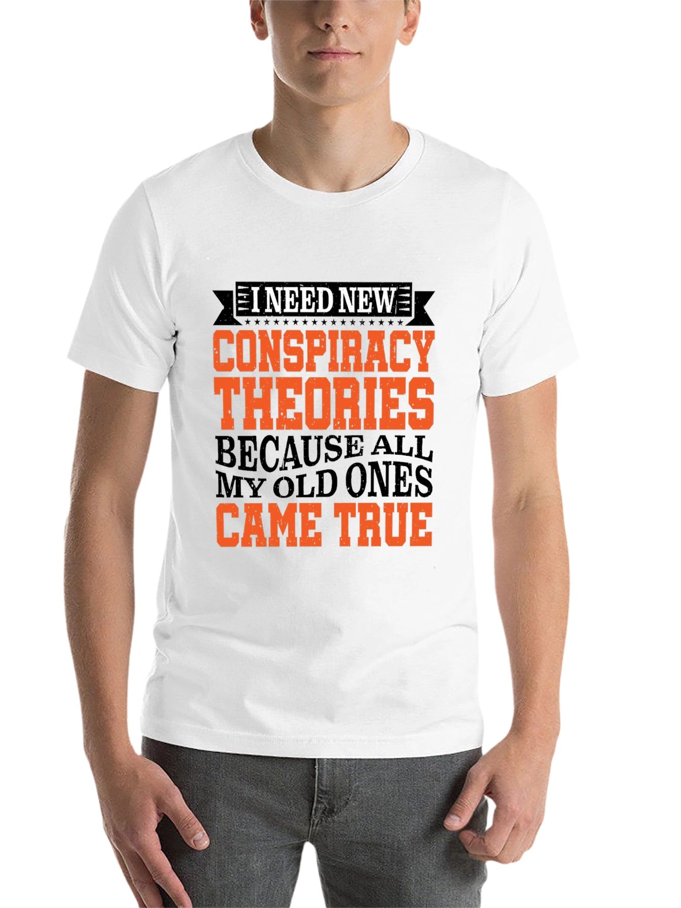 Black Conspiracy Theories T-Shirt - All My Old Ones Came True Funny Tee view 14