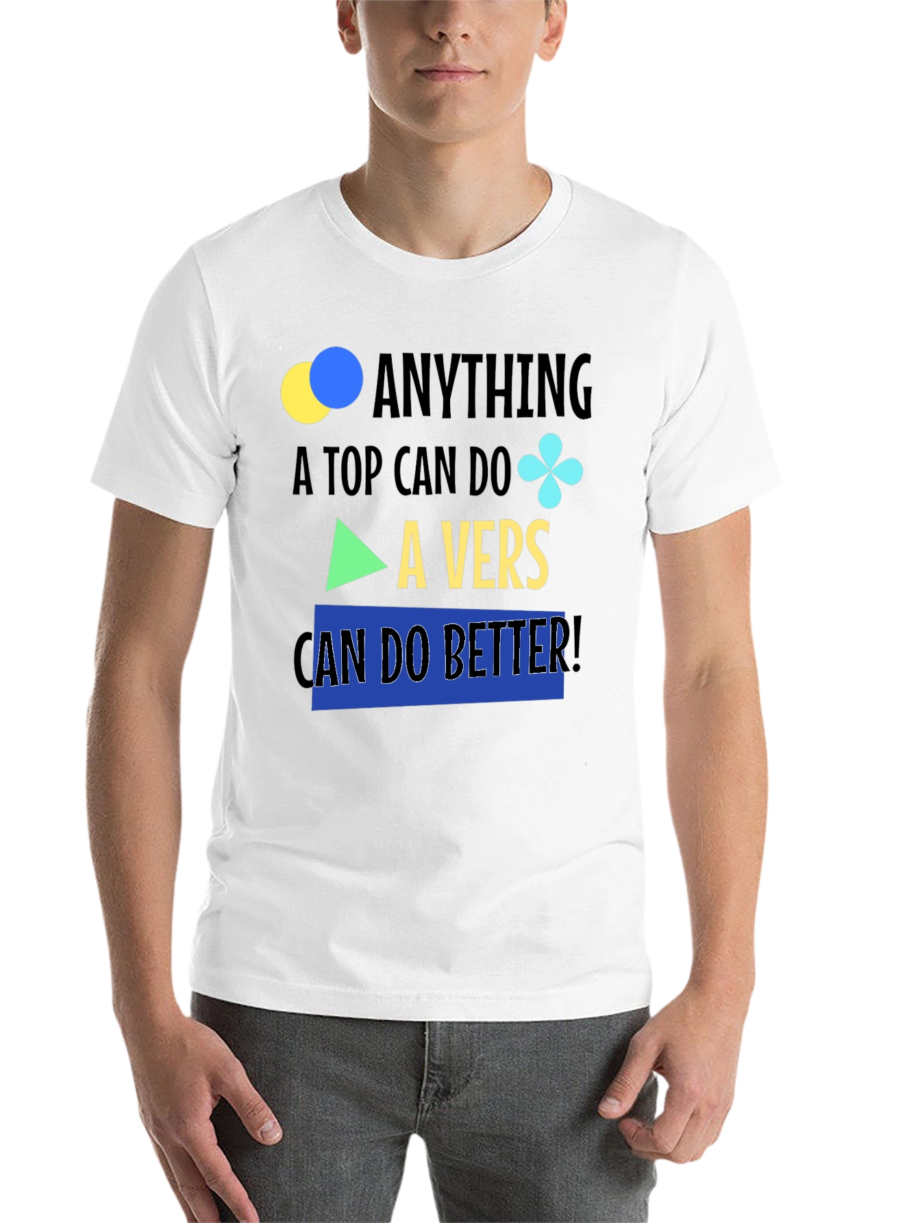 Black Anything A Top Can Do, A Vers Can Do Better T-Shirt view 14