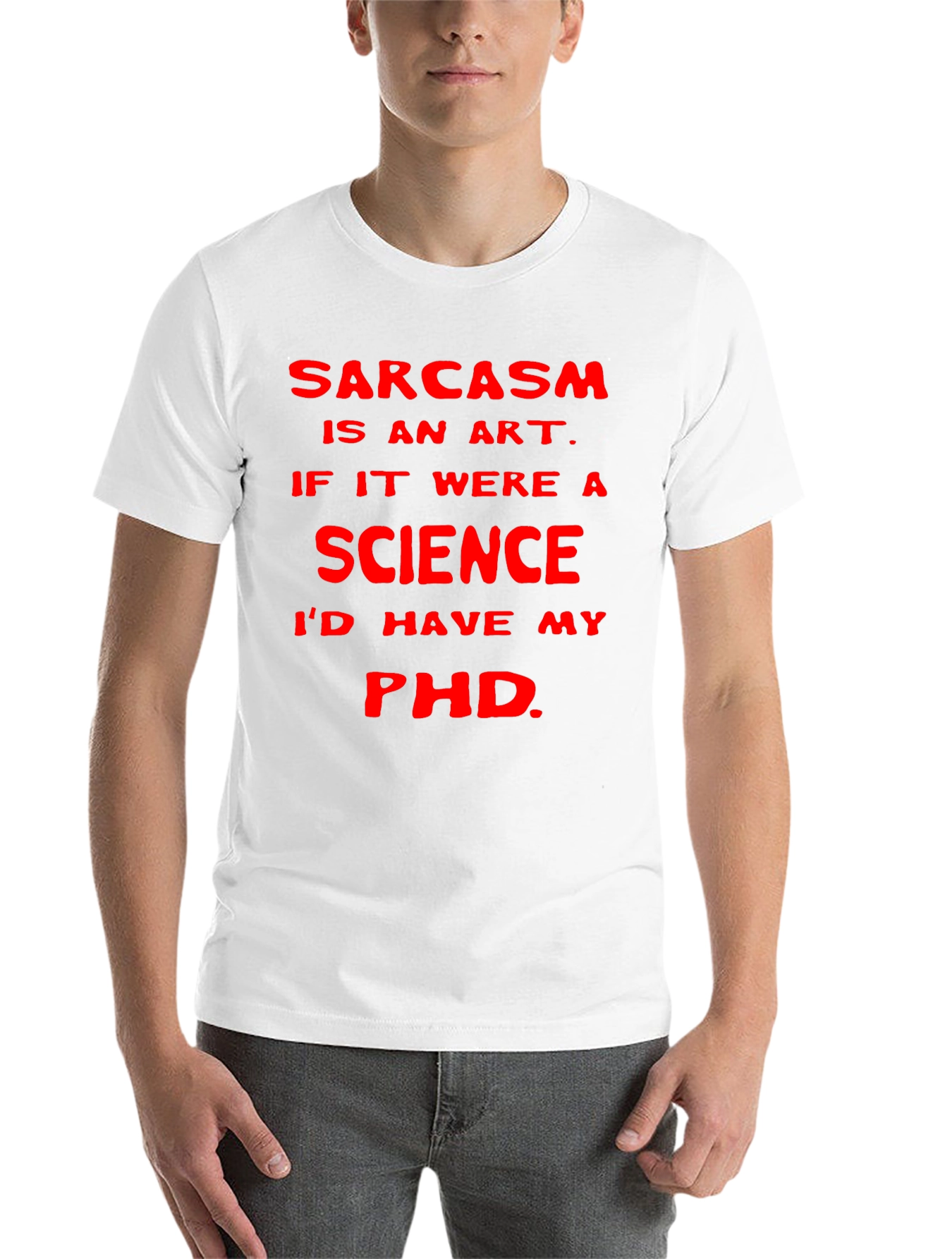 Black Sarcasm Art Science PhD T-Shirt view 14