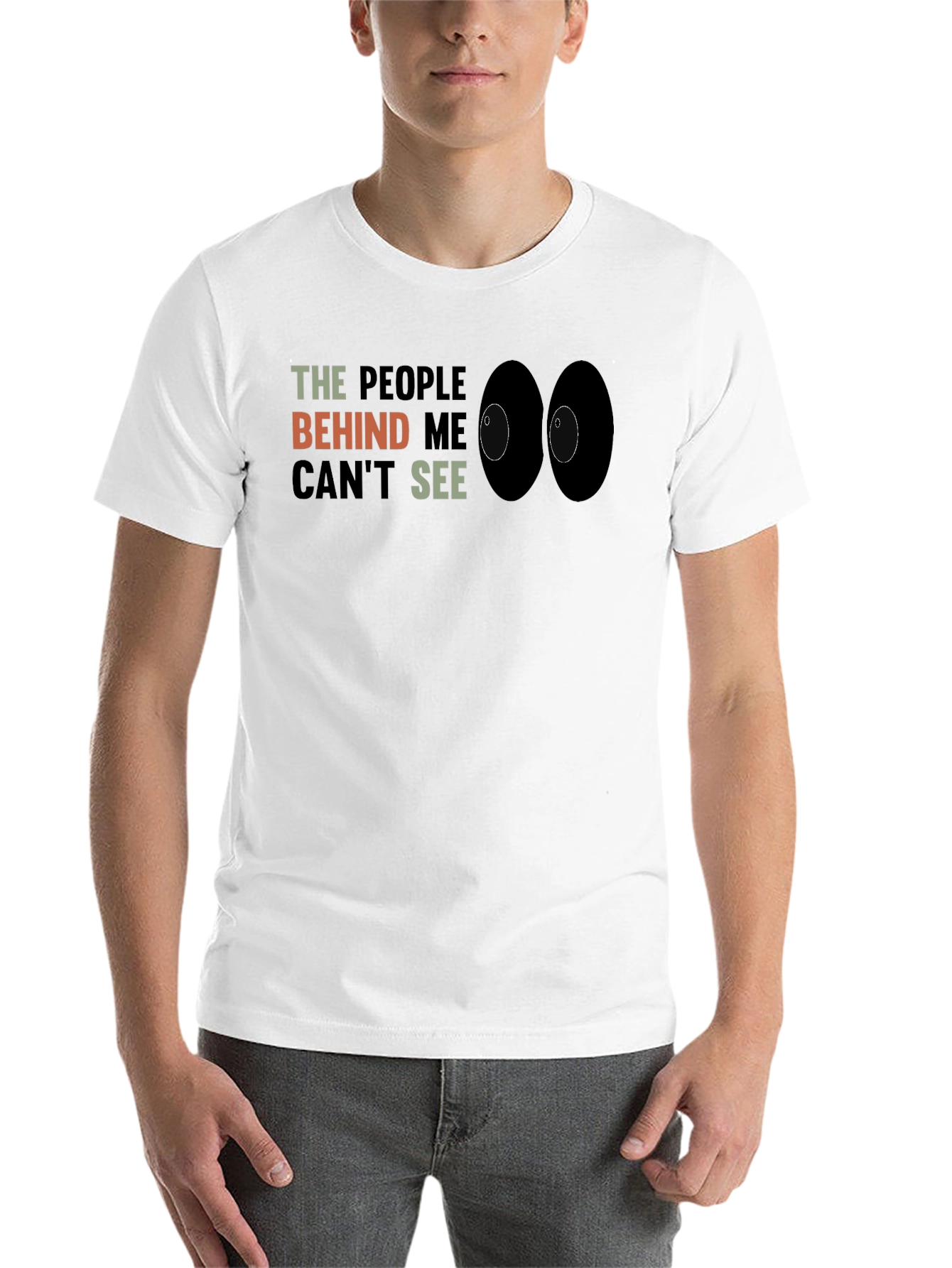 Black The People Behind Me Can't See Funny T-Shirt view 14