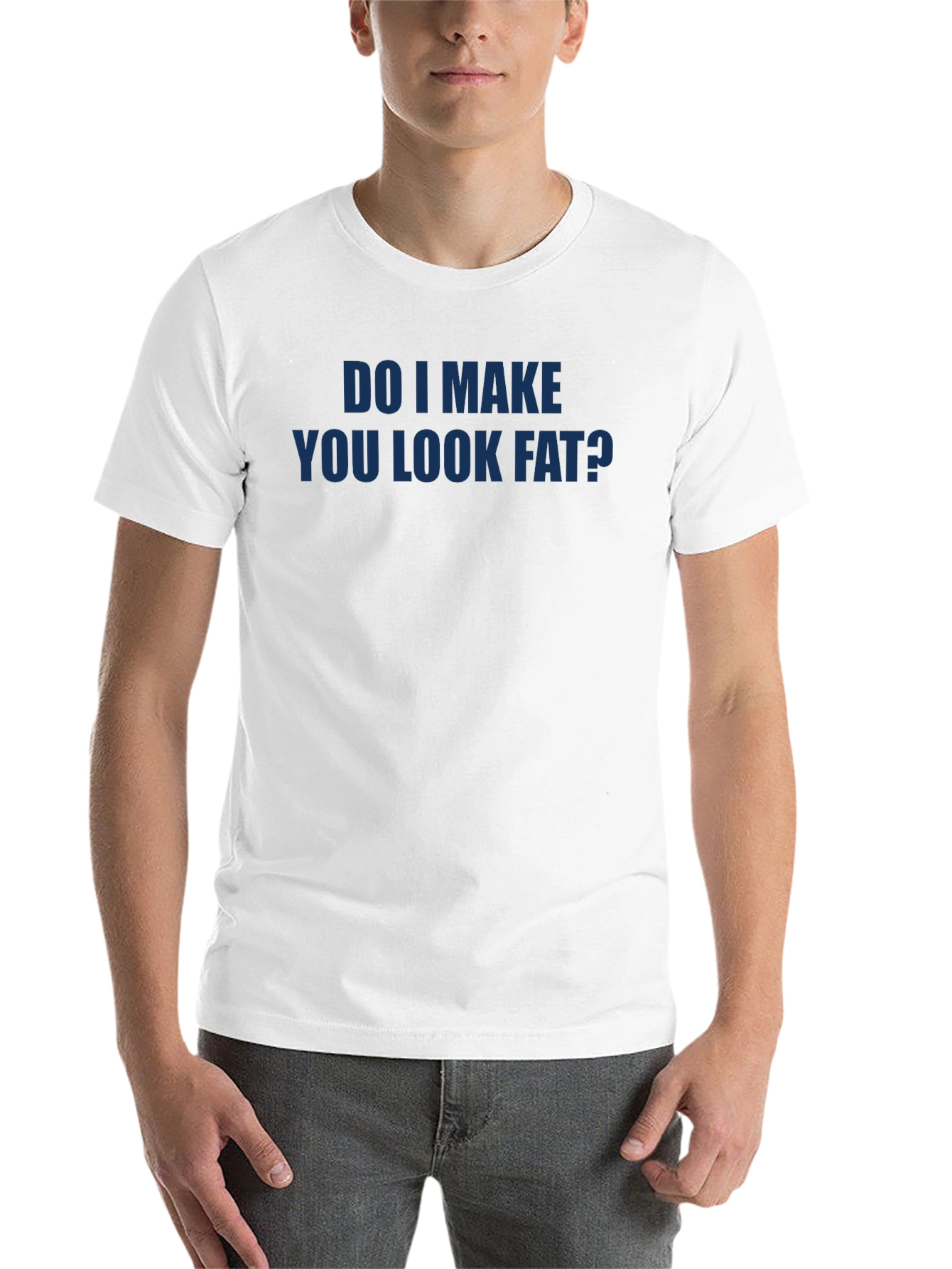 Black Do I Make You Look Fat? Funny T-Shirt view 14
