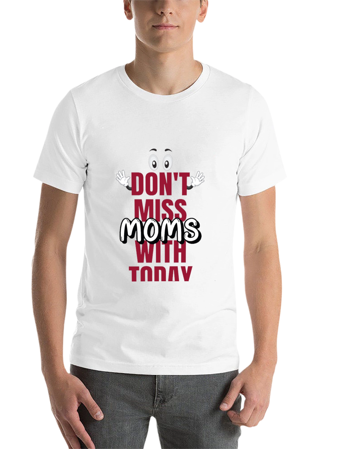 Black Funny Mom's Day T-Shirt - "Don't Miss Moms With Today" view 14