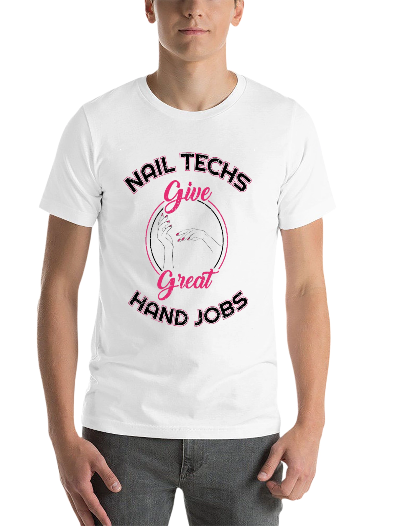Nail Techs Great Hand Jobs T-Shirt - Funny Manicure Tee - 14