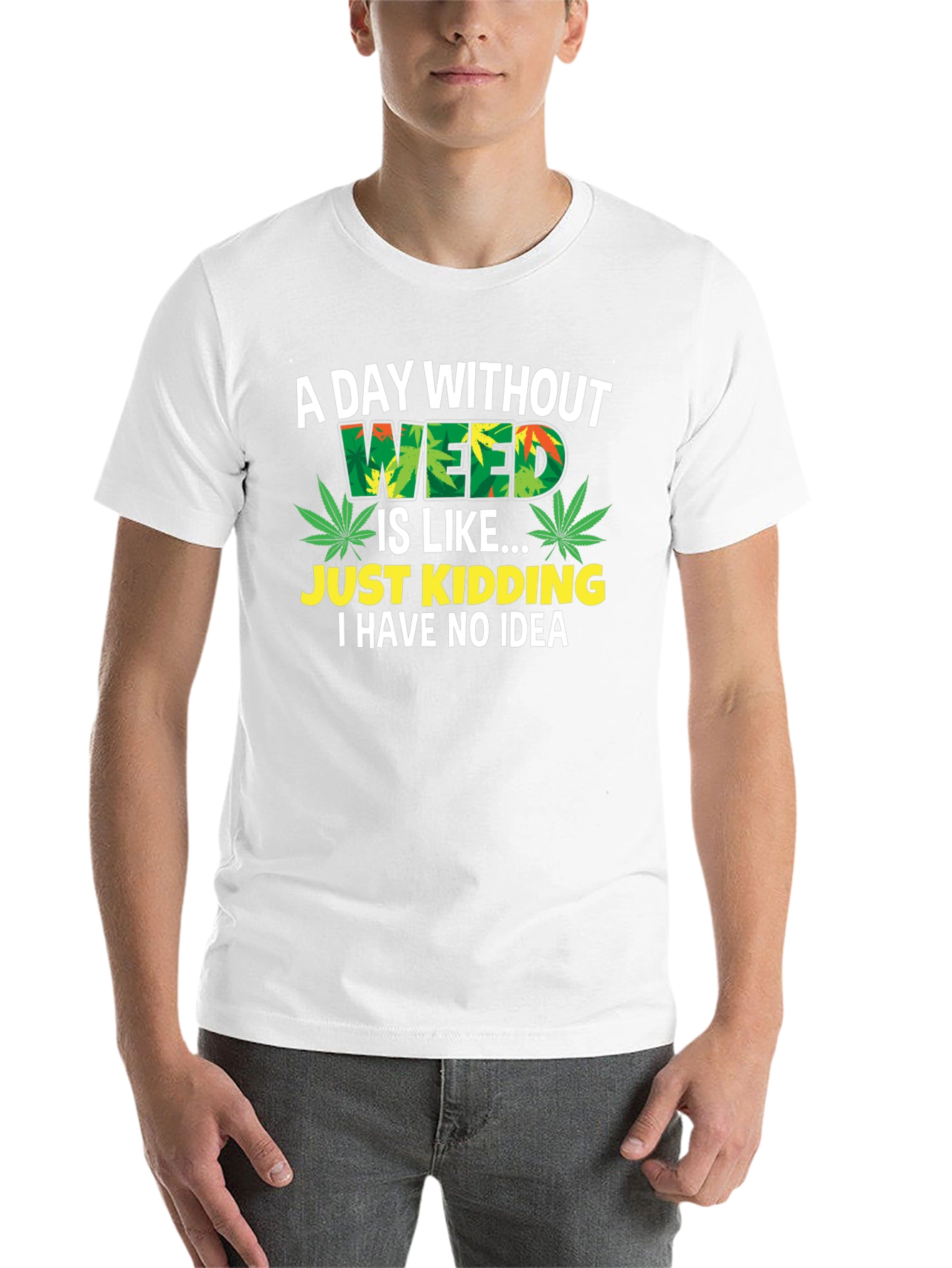 Funny Weed T-Shirt - A Day Without Weed - 14