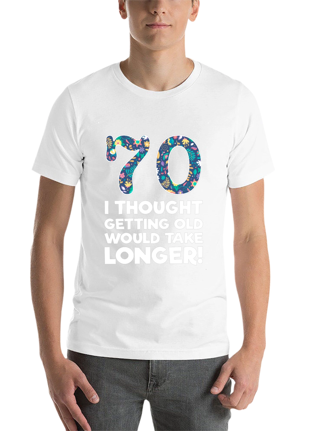 Funny 70th Birthday T-Shirt - Getting Old Takes Longer! - 14