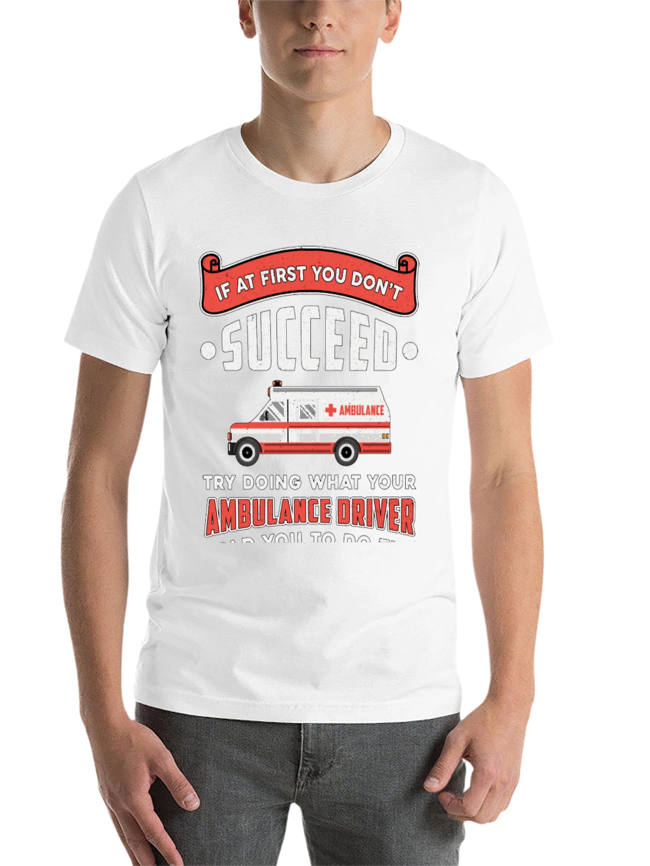 Black Ambulance Driver Humor T-Shirt - If At First You Don't Succeed view 14
