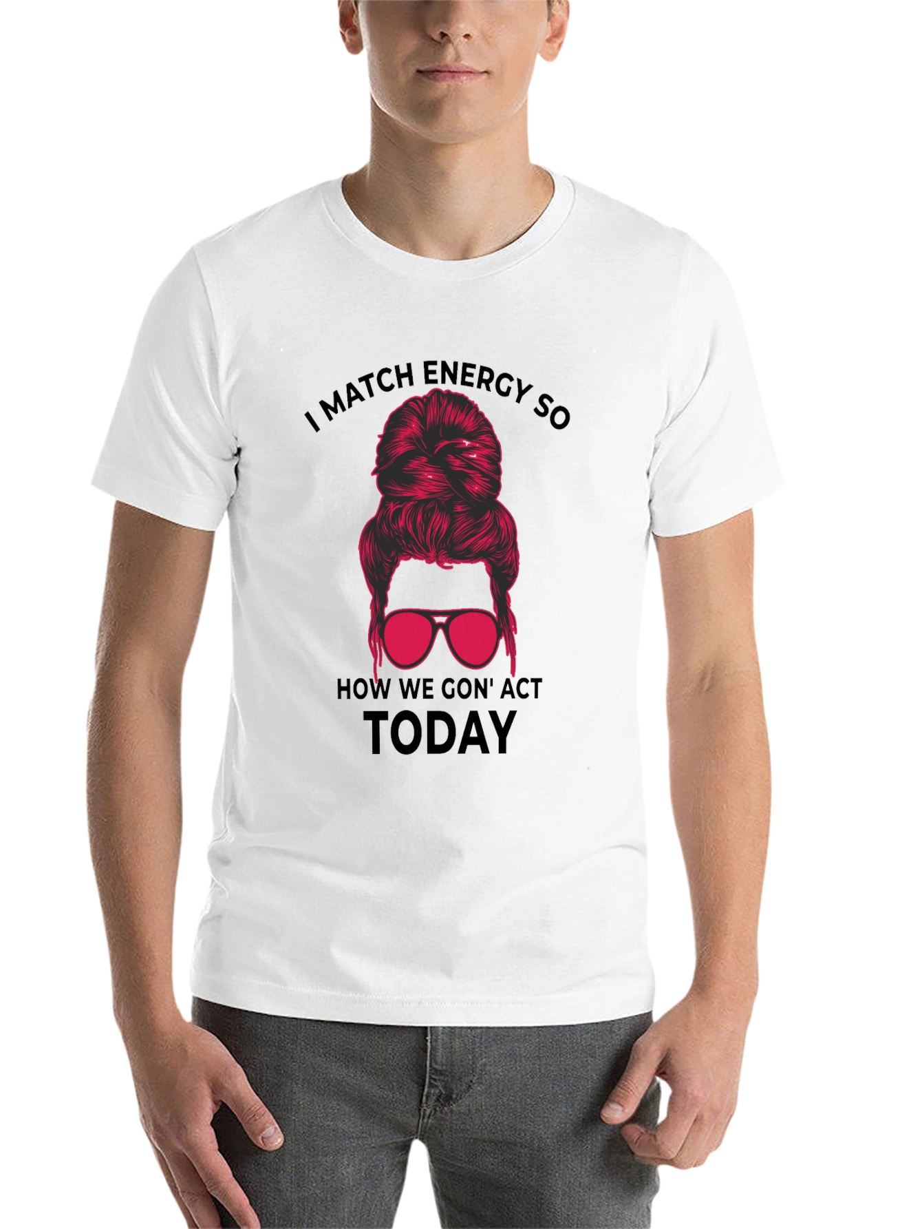 Black I Match Energy Funny Messy Bun T-Shirt view 14