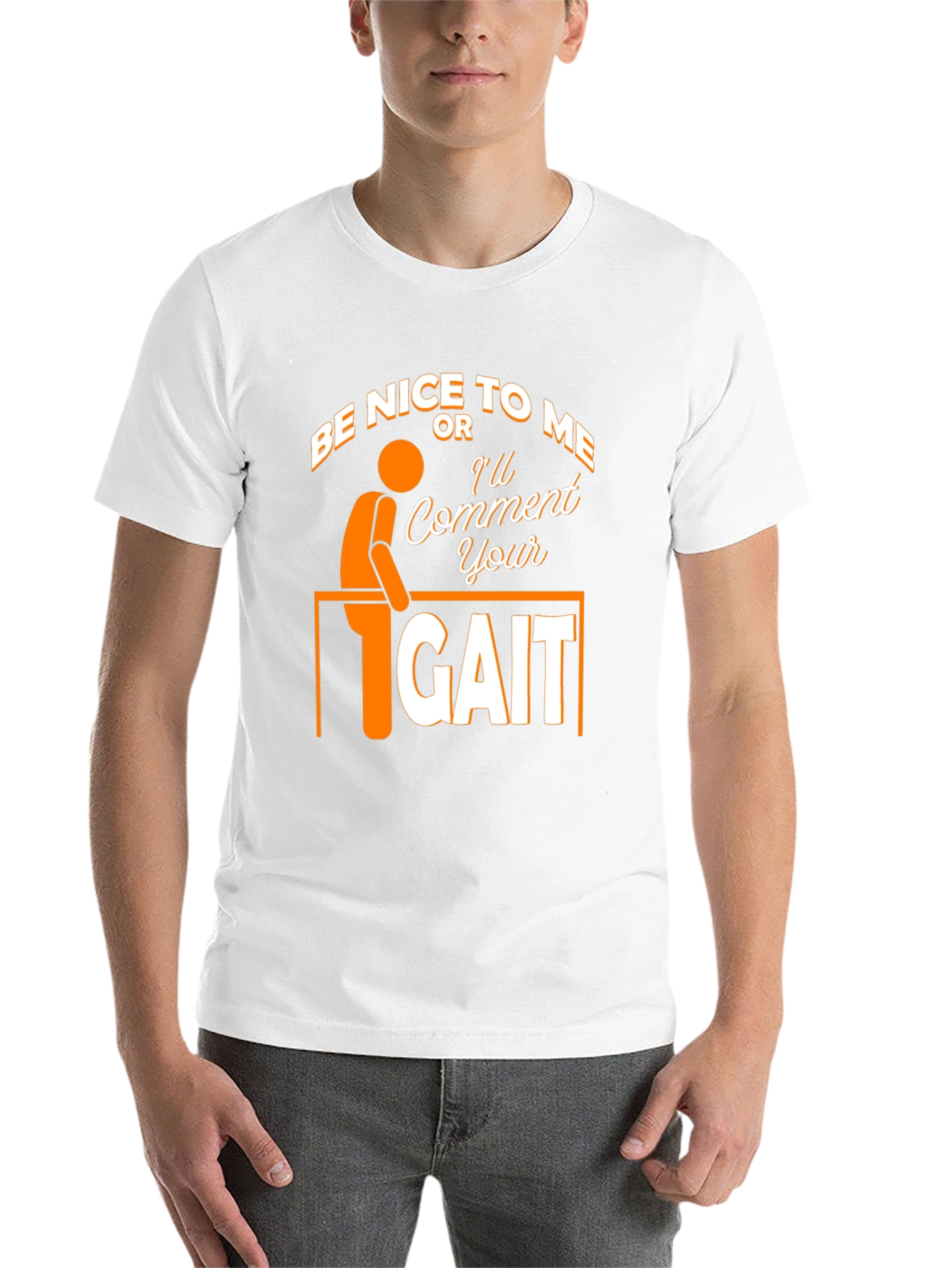 Black Be Nice Or I'll Comment On Your Gait Funny T-Shirt view 14